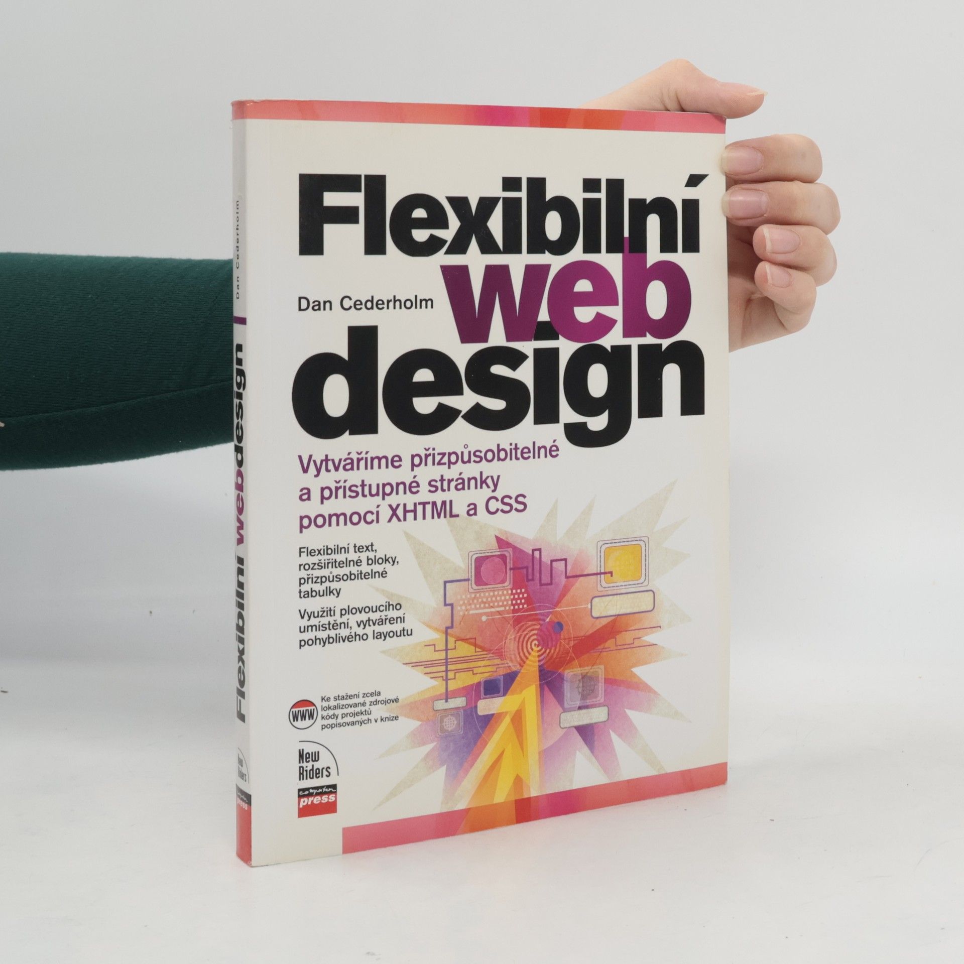 Dan Cederholm Flexibilní webdesign. Vytváříme přizpůsobitelné a přístupné stránky pomocí XHTML a CSS