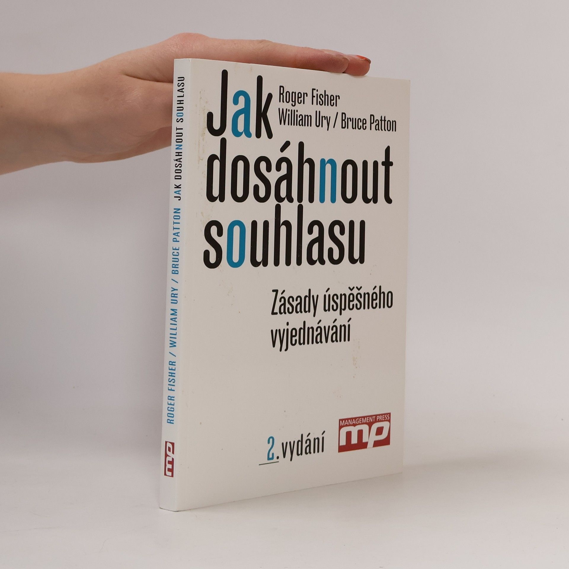 Roger Fisher Jak dosáhnout souhlasu. Zásady úspěšného vyjednávání