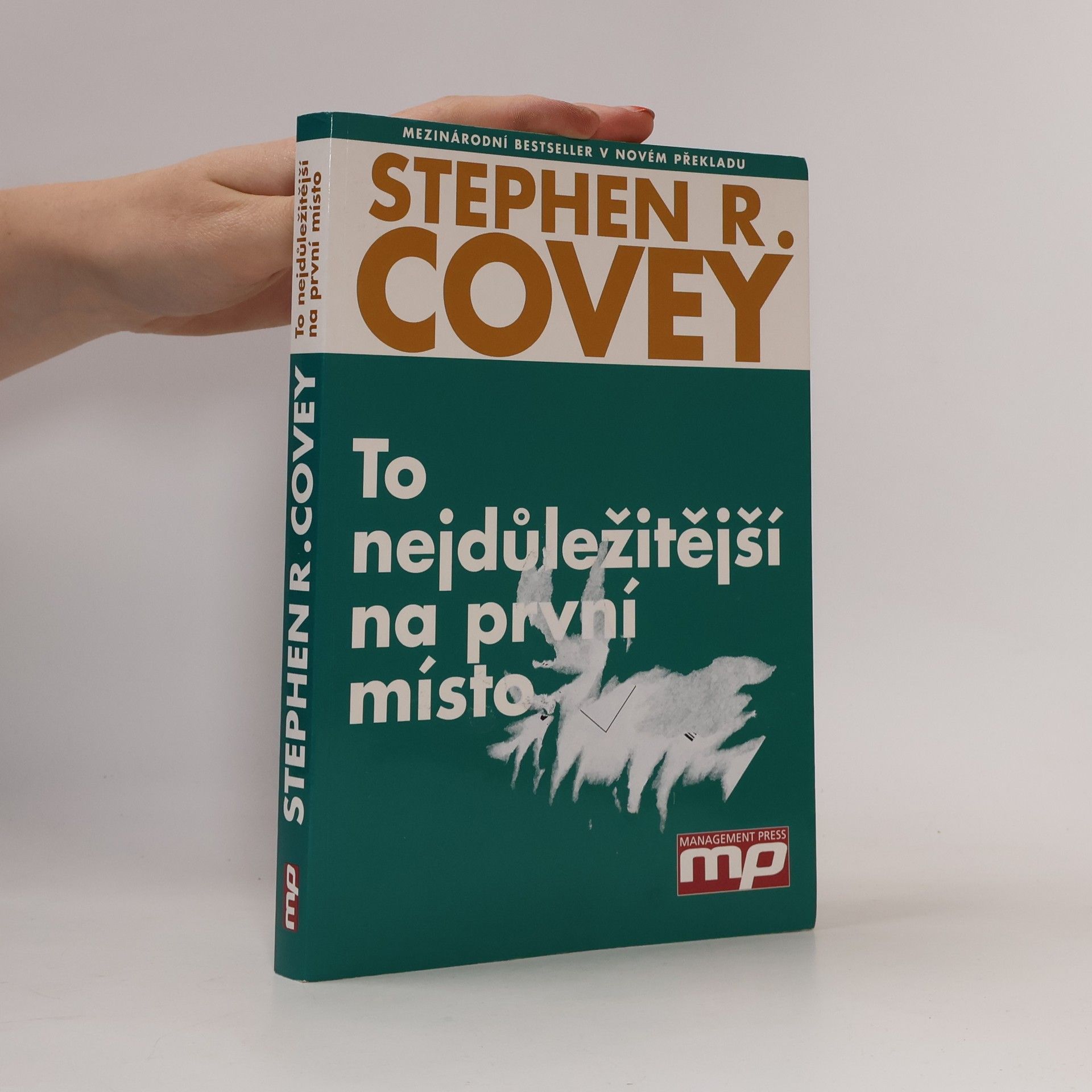 Stephen R. Covey To nejdůležitější na první místo
