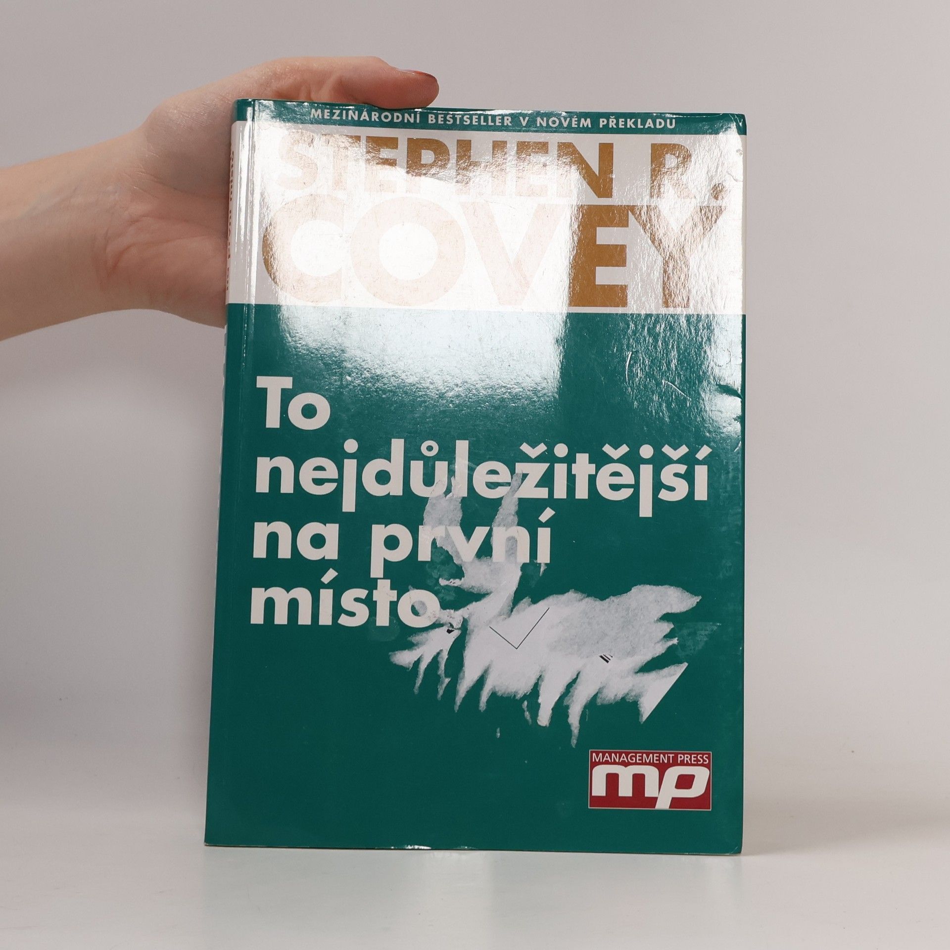 Stephen R. Covey To nejdůležitější na první místo