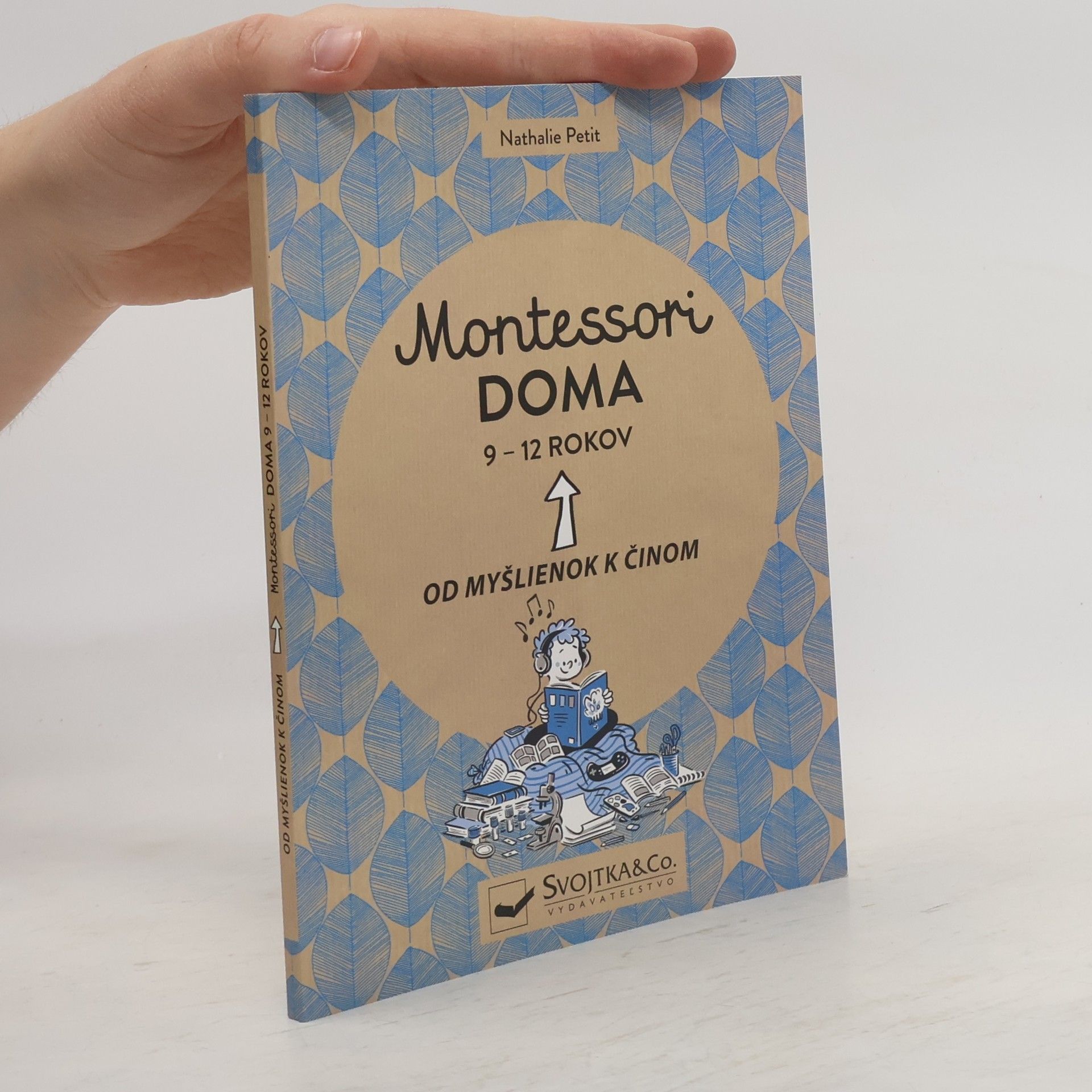 Nathalie Petit Montessori doma. 9-12 rokov. Od myšlienok k činom