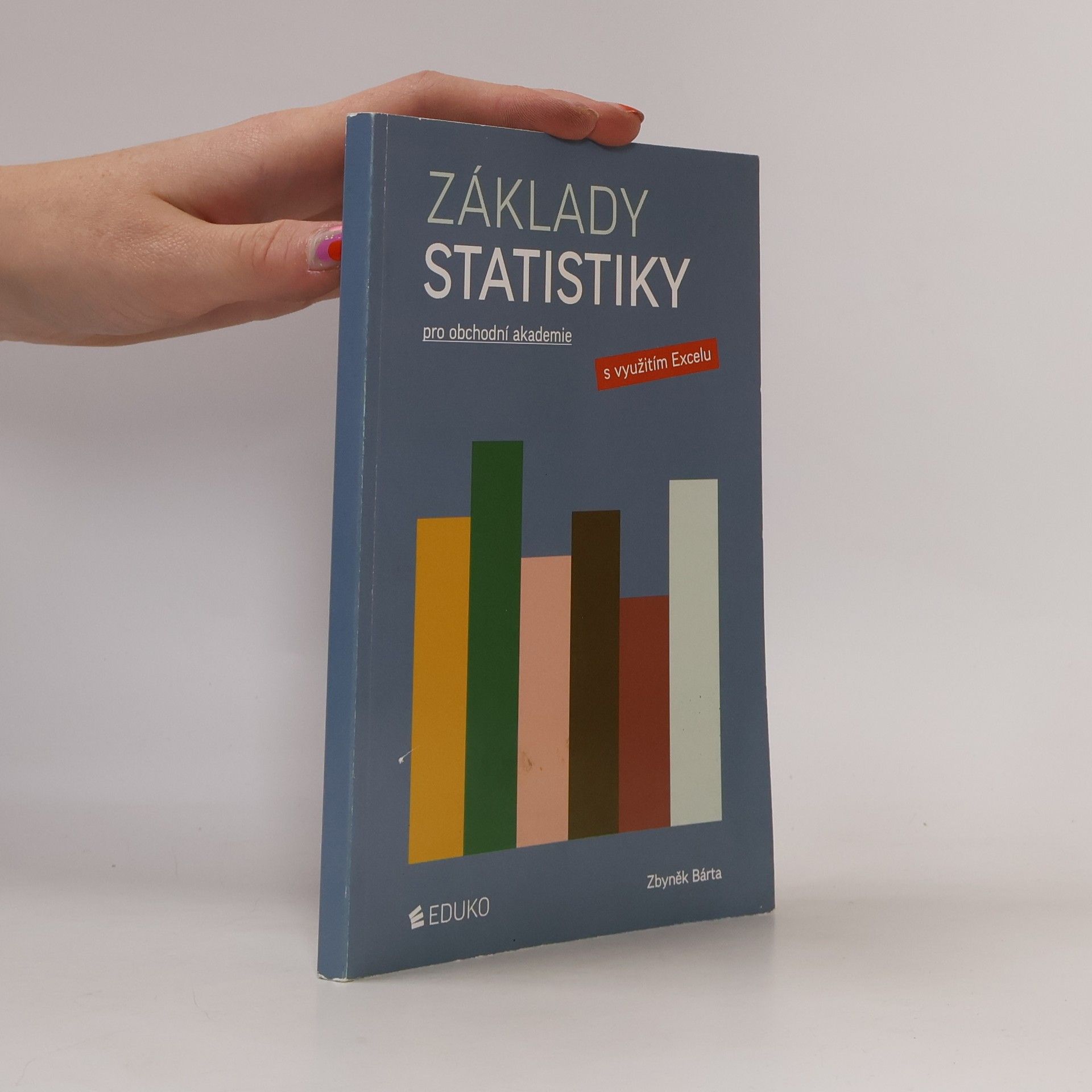 Zbyněk Bárta Základy statistiky : pro obchodní akademie s využitím Excelu