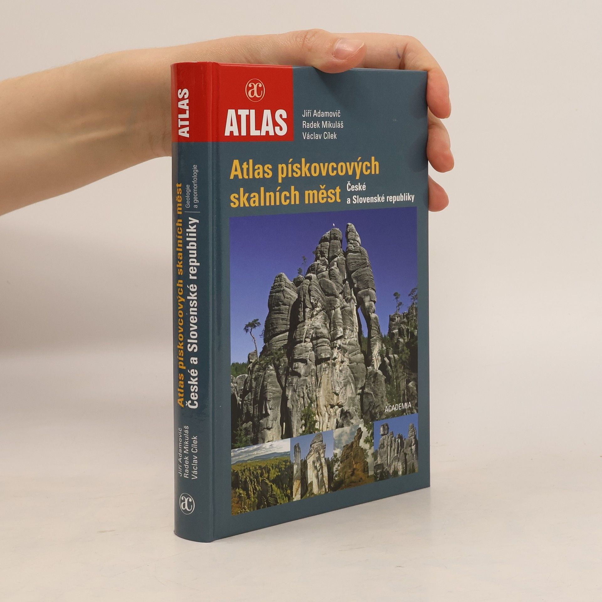 Jiří Adamovič Atlas pískovcových skalních měst České a Slovenské republiky : geologie a geomorfologie
