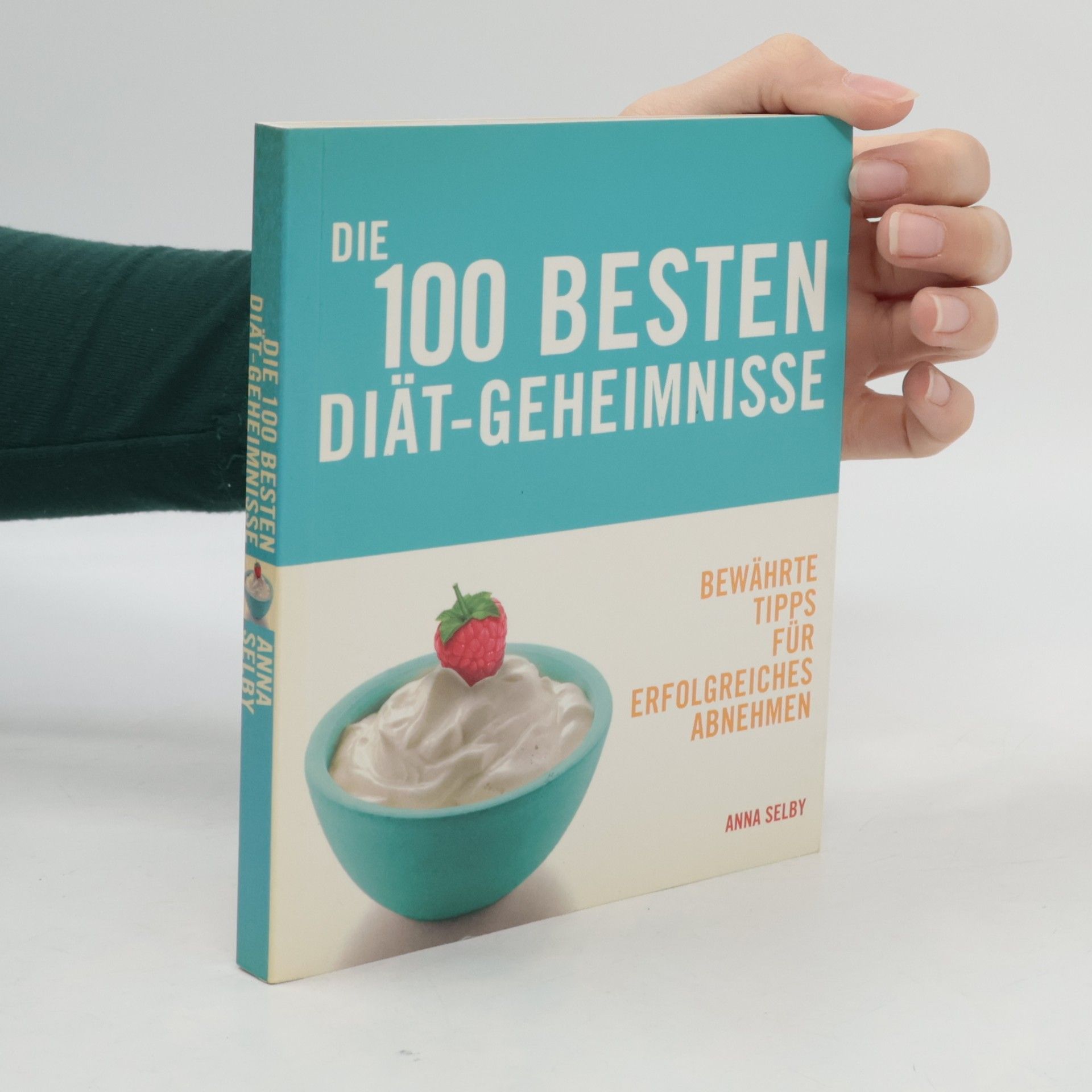 Anna Selby Die 100 besten Diät-Geheimnisse