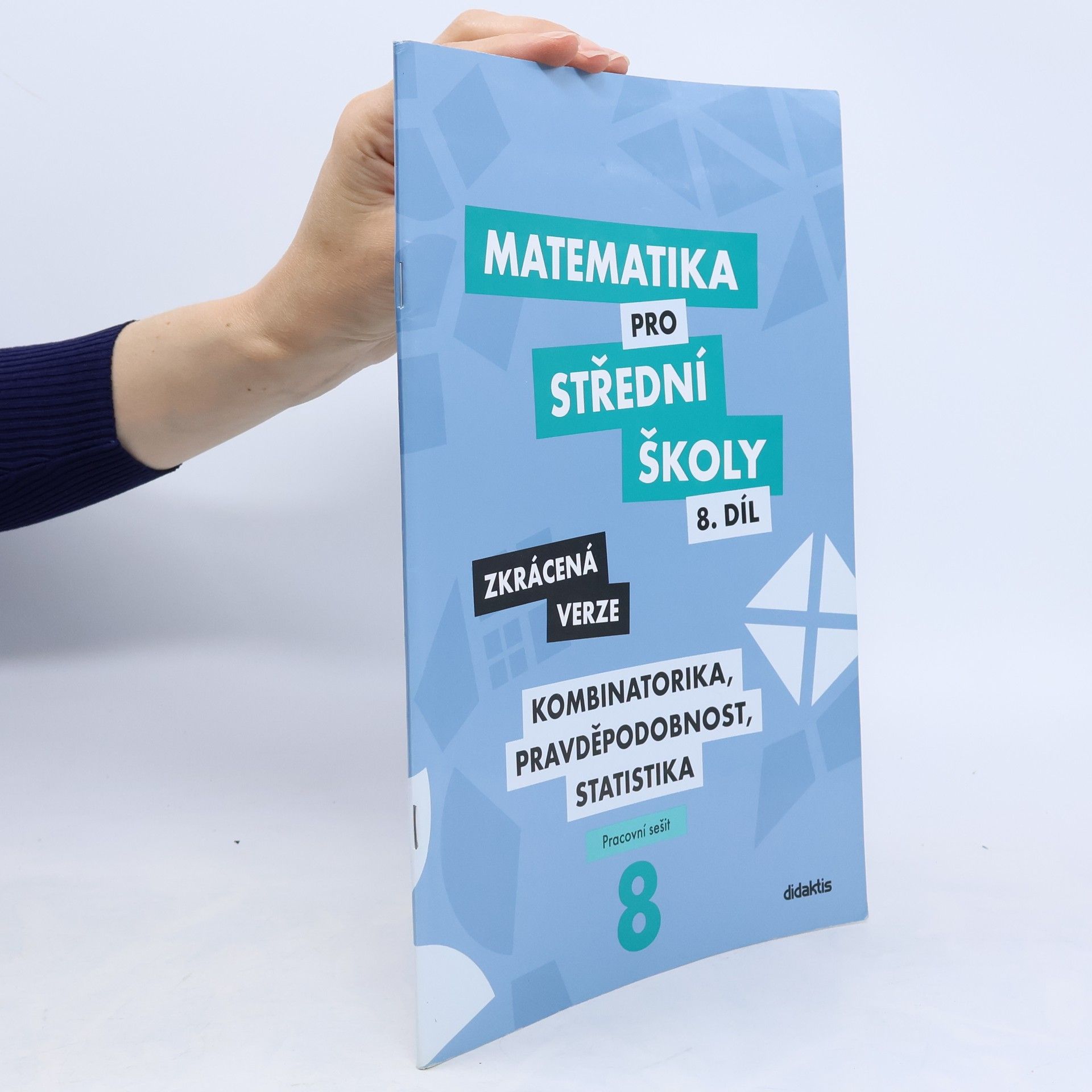 Kolektiv autorů Matematika pro střední školy - kombinatorika, pravděpodobnost, statistika (8. díl, zkrácená verze, prac. sešit)