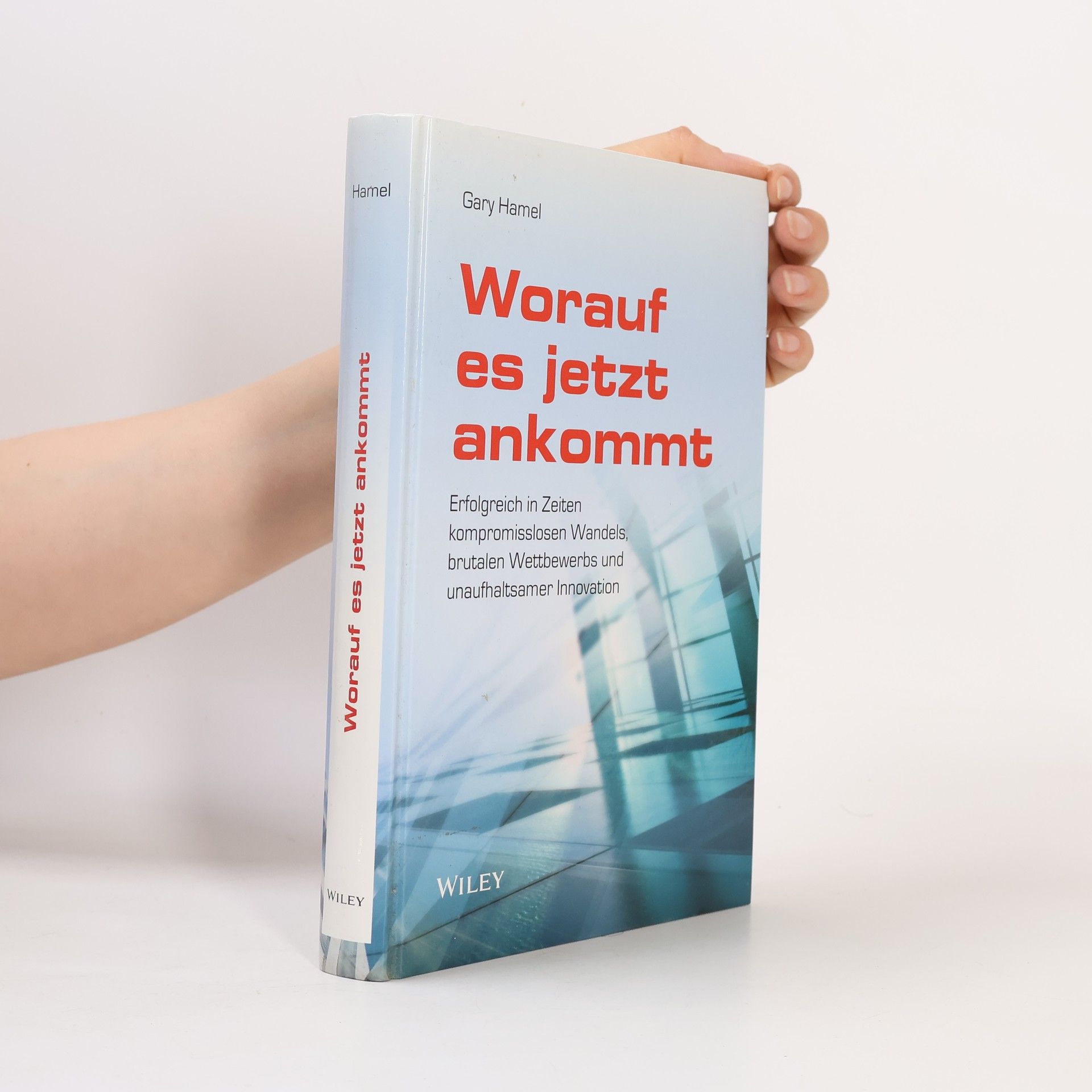 Gary Hamel Worauf es jetzt ankommt!
