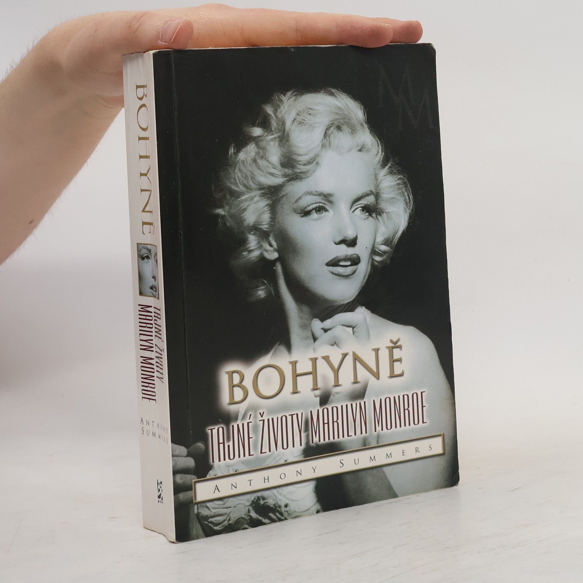 Anthony Summers Bohyně : tajné životy Marilyn Monroe