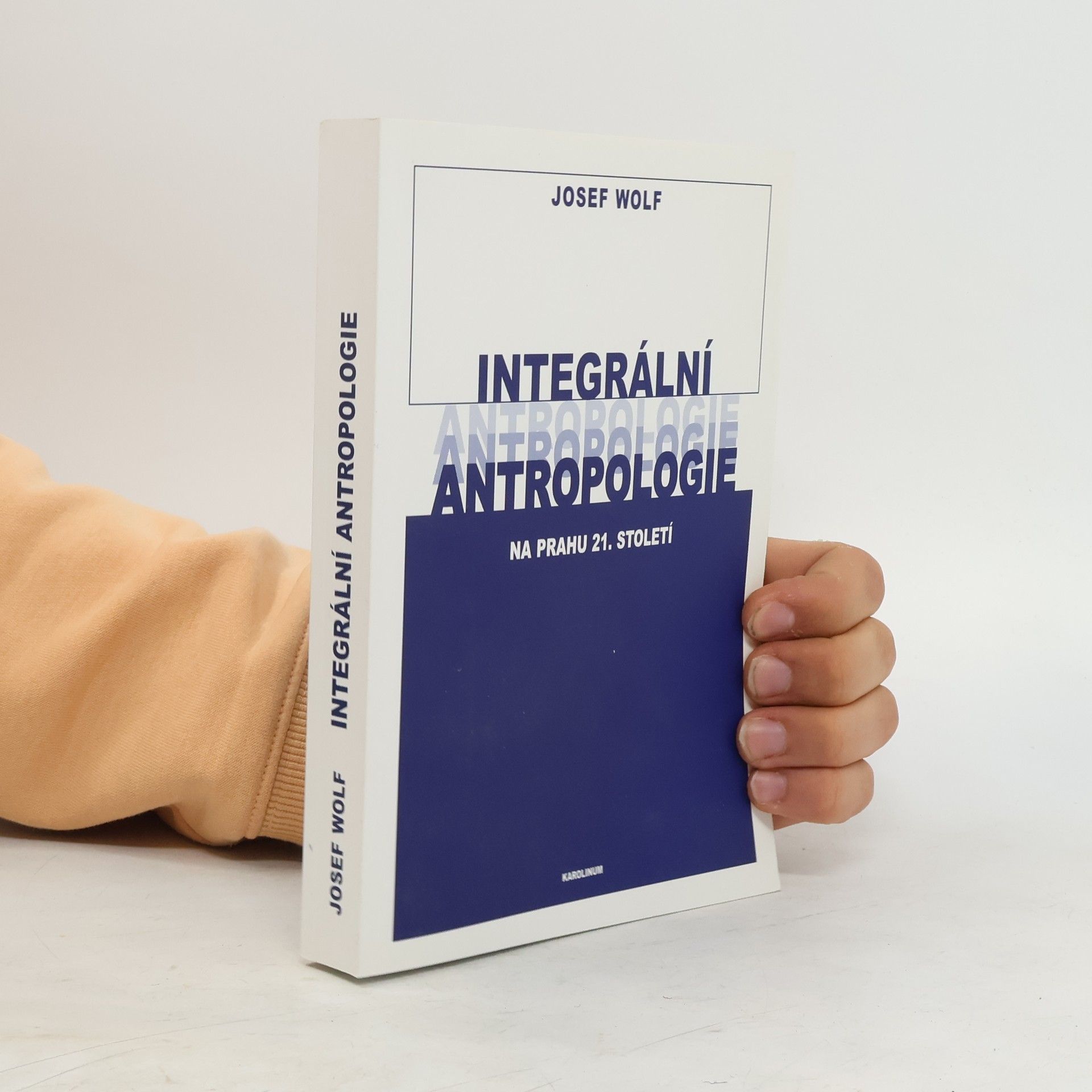 Josef Wolf Integrální antropologie na prahu 21. století
