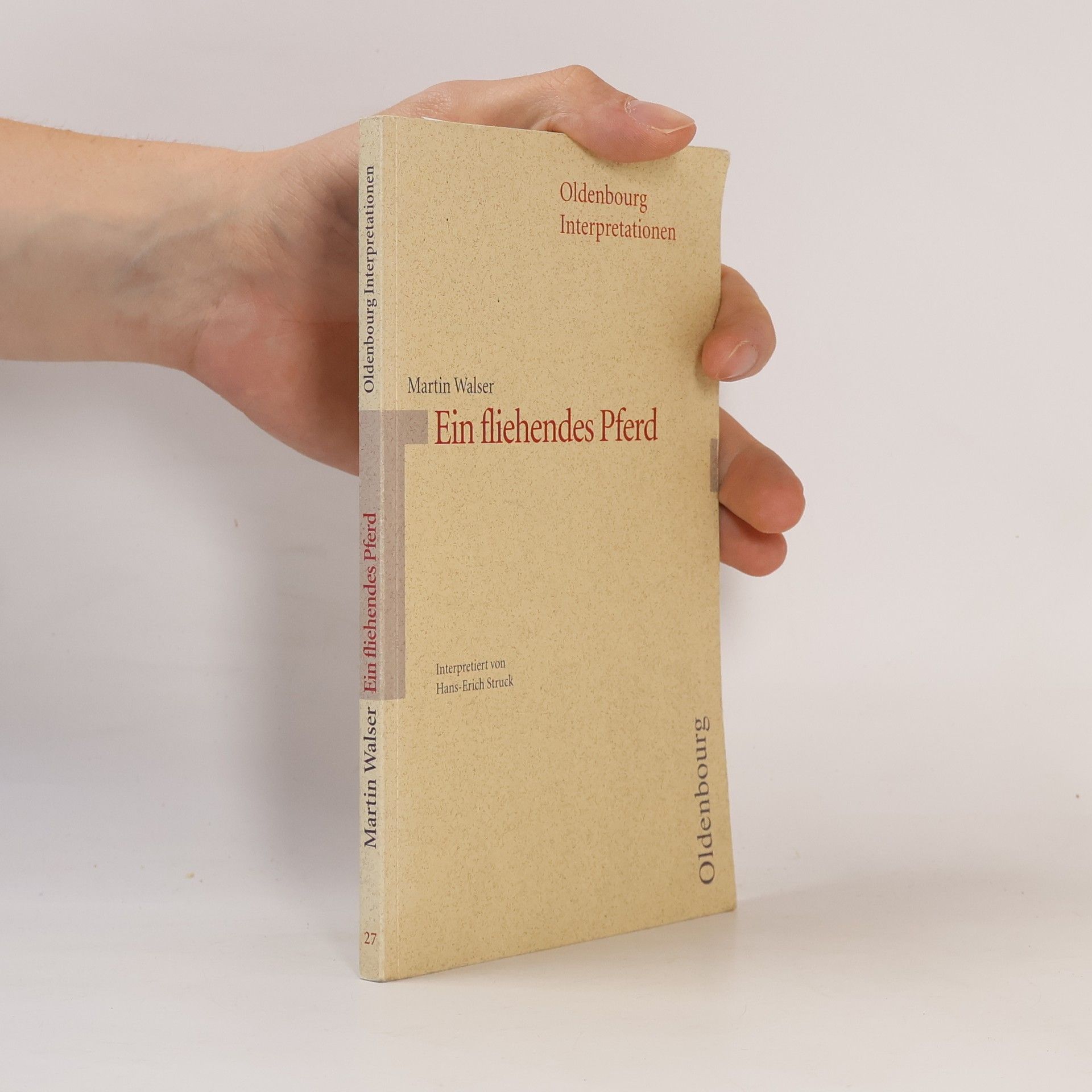Hans-Erich Struck Oldenbourg Interpretationen - 27: Martin Walser, Ein fliehendes Pferd