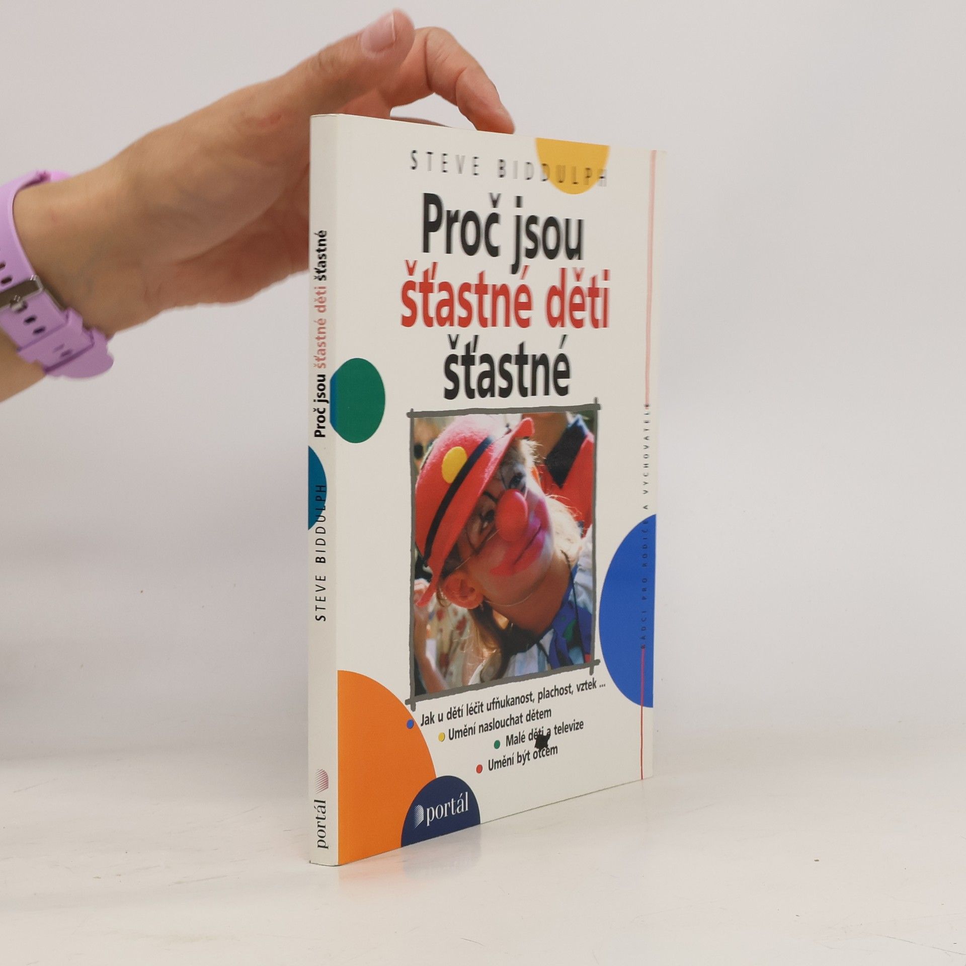 Steve Biddulph Proč jsou šťastné děti šťastné