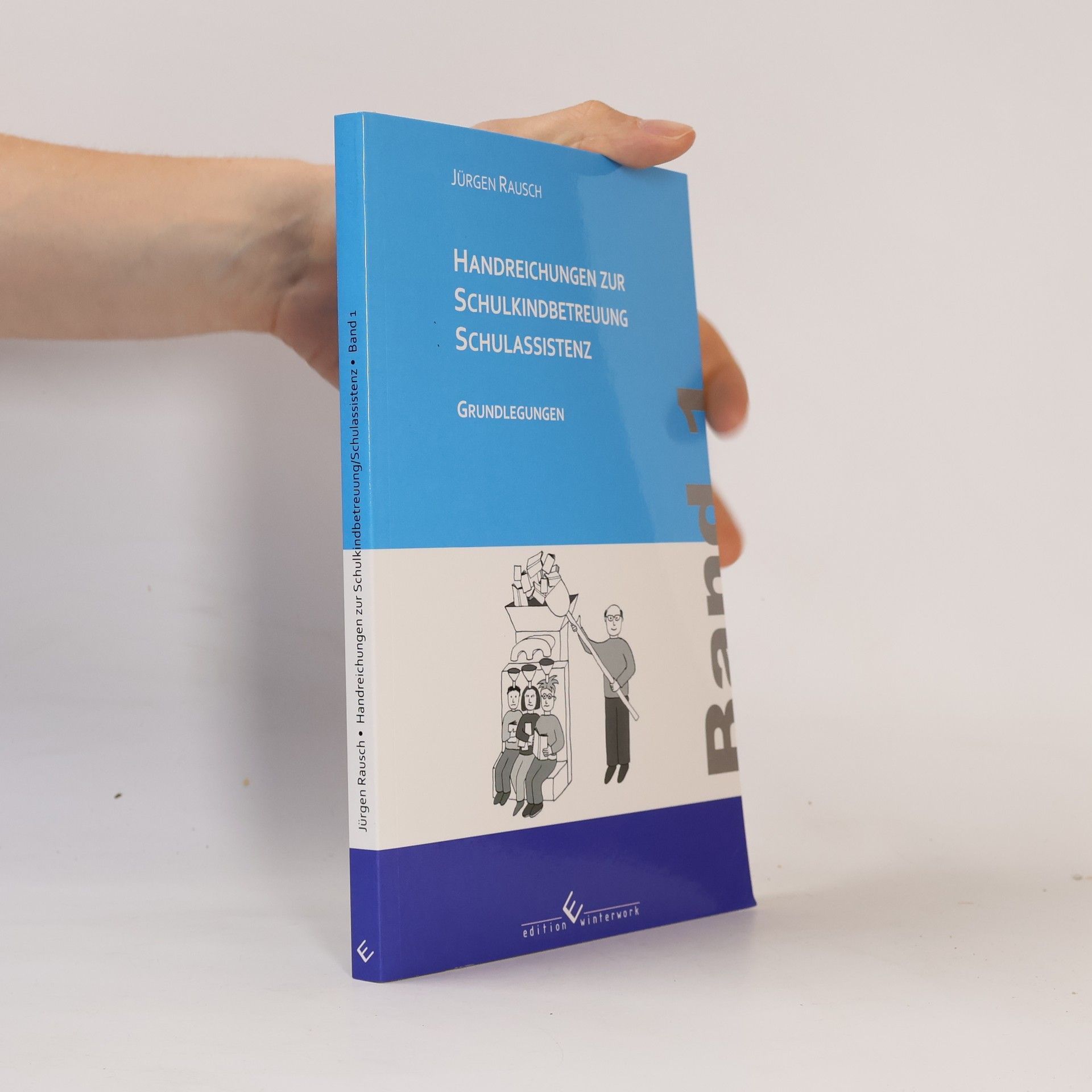 Jürgen Rausch Handreichungen zur Schulkindbetreuung / Schulassistenz