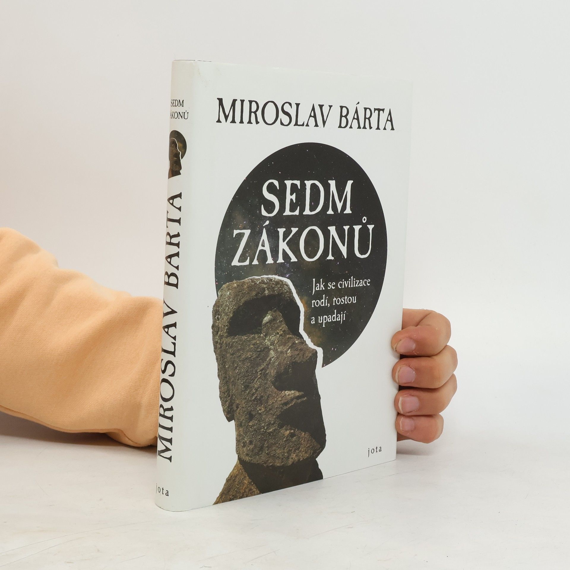 Miroslav Barta Sedm zákonů: Jak civilizace vznikají, dosahují vrcholu a upadají