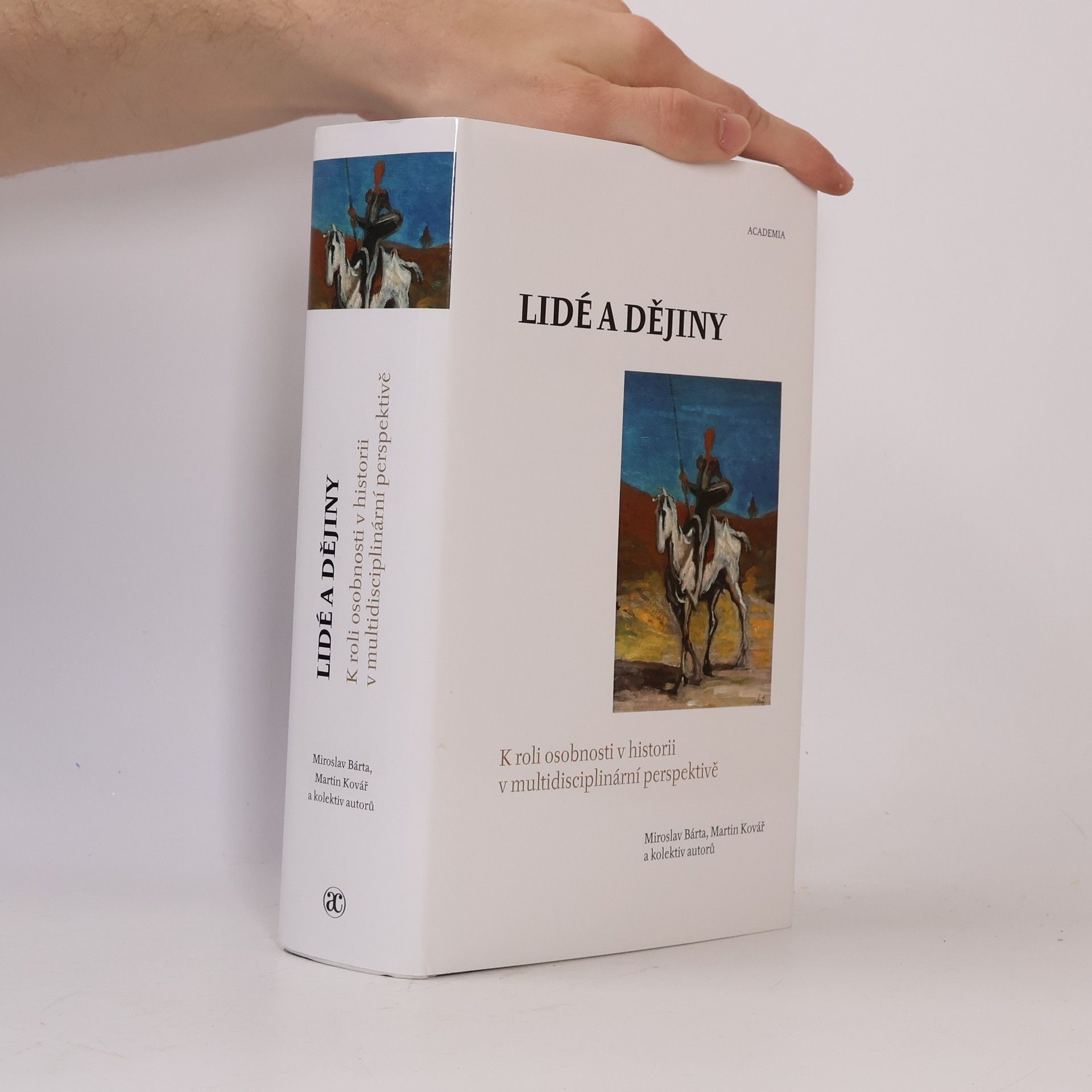 Martin Kovář Lidé a dějiny: k roli osobnosti v historii v multidisciplinární perspektivě