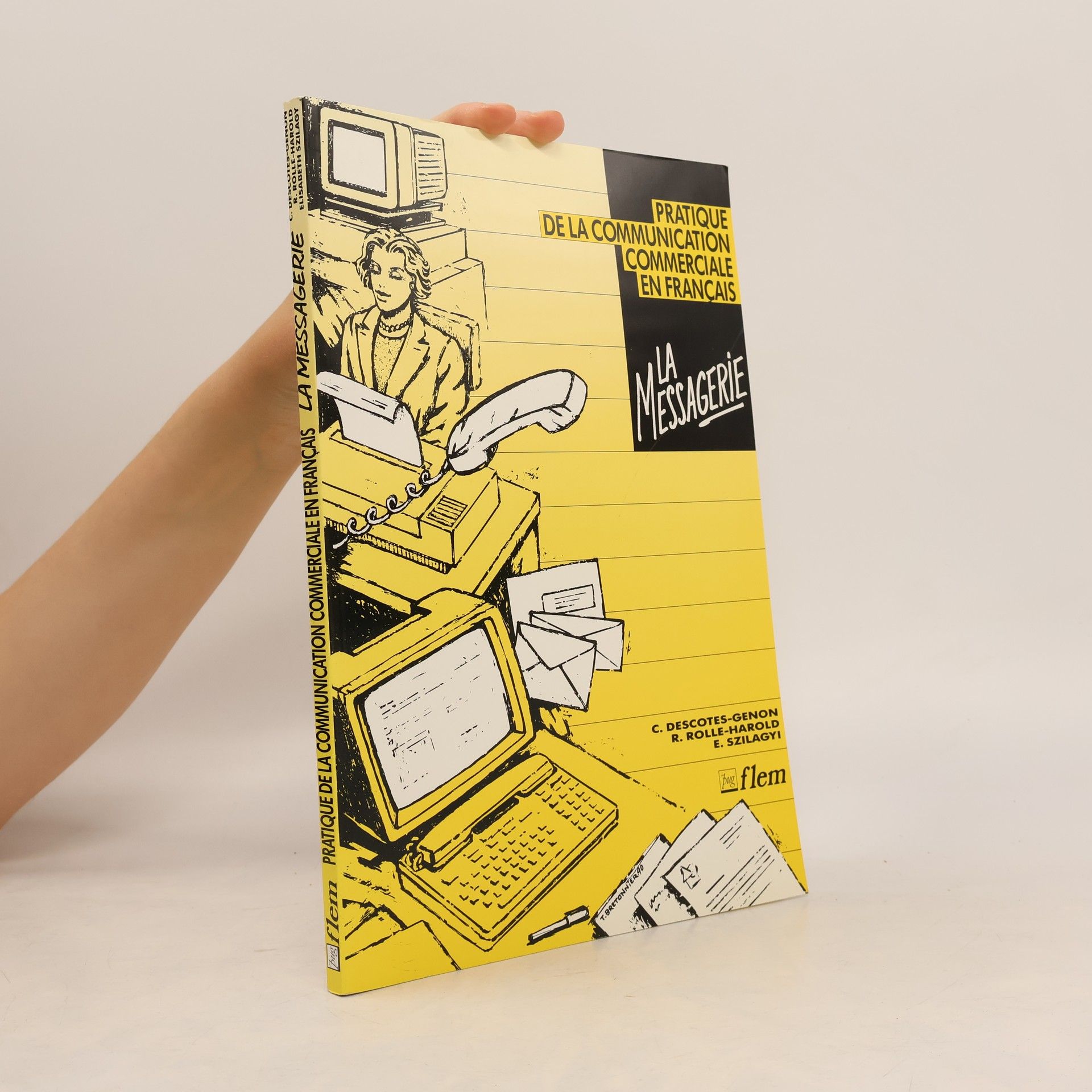 Autorenkollektiv La Messagerie. Pratique de la communication commerciale en francais