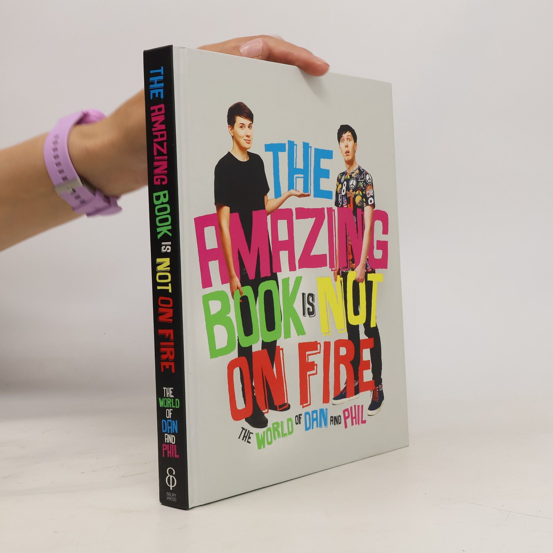 Phil Lester The amazing book is not on fire: The World of Dan and Phil