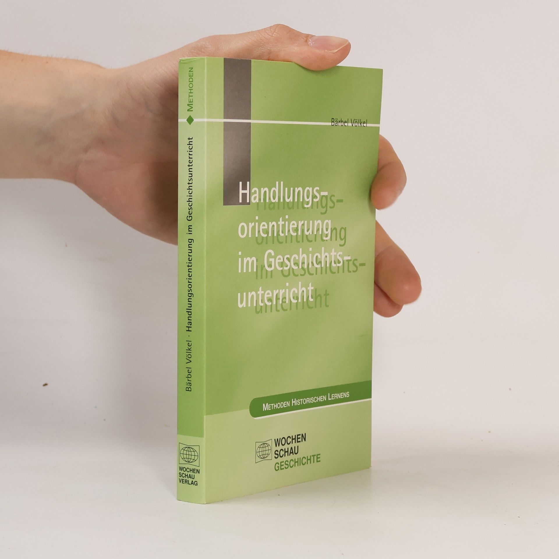Bärbel Völkel Handlungsorientierung im Geschichtsunterricht