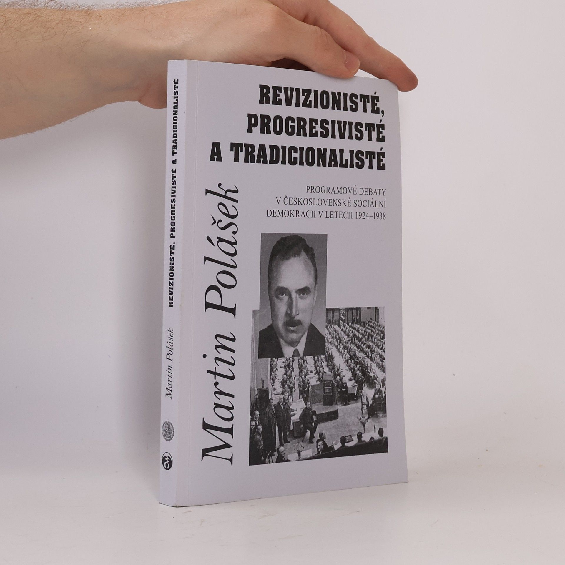 Martin Polášek Revizionisté, progresivisté a tradicionalisté