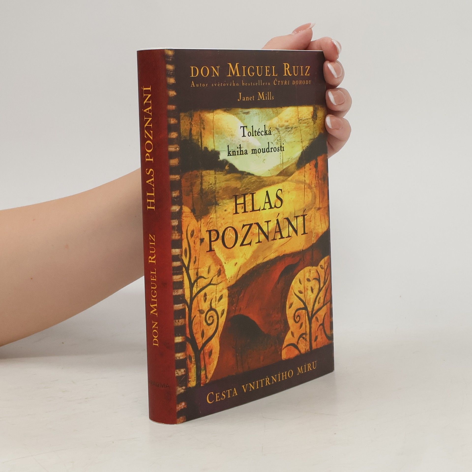 Don Miguel Ruiz Hlas poznání : toltécká kniha moudrosti