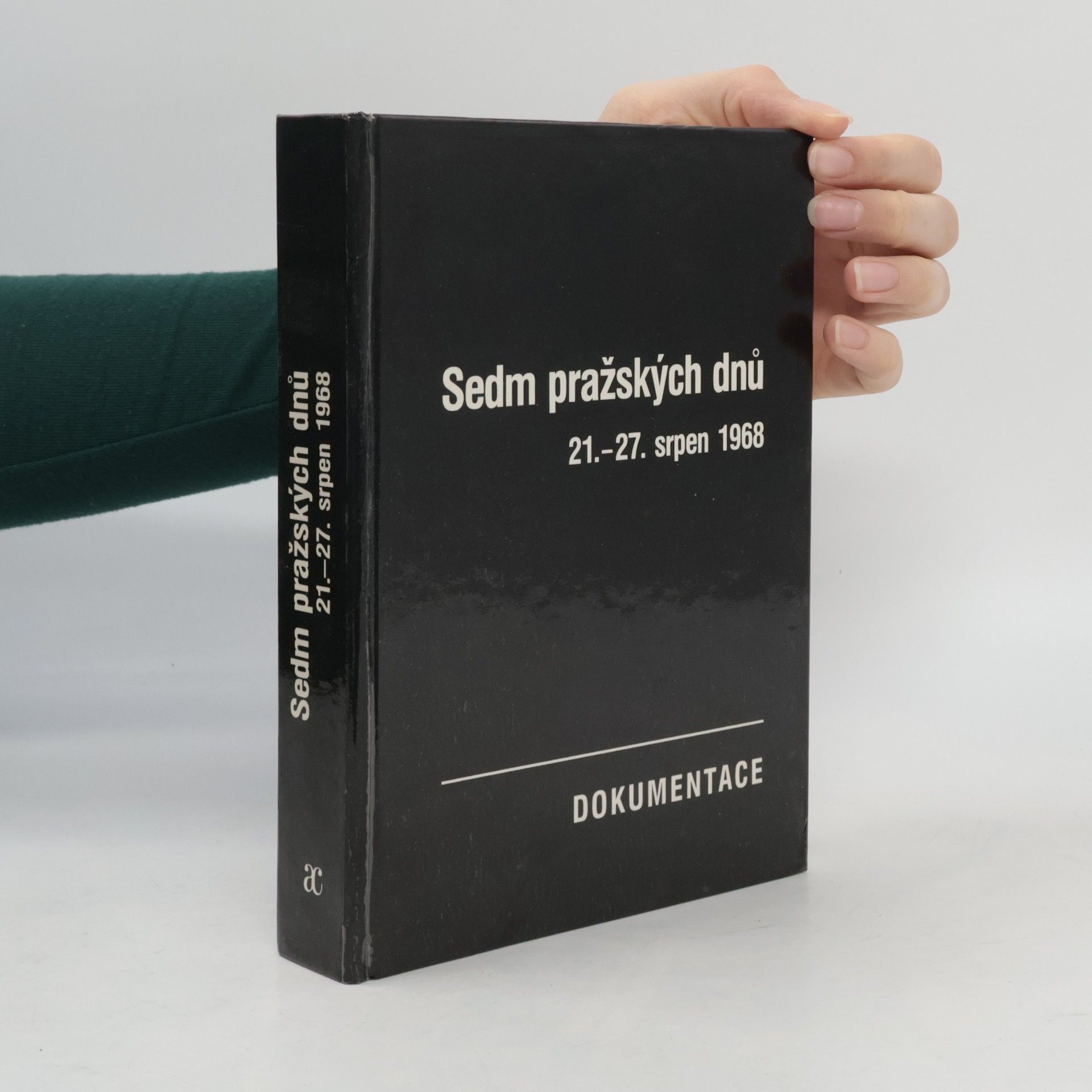 Josef Macek Sedm pražských dnů. 21.-27. srpen 1968