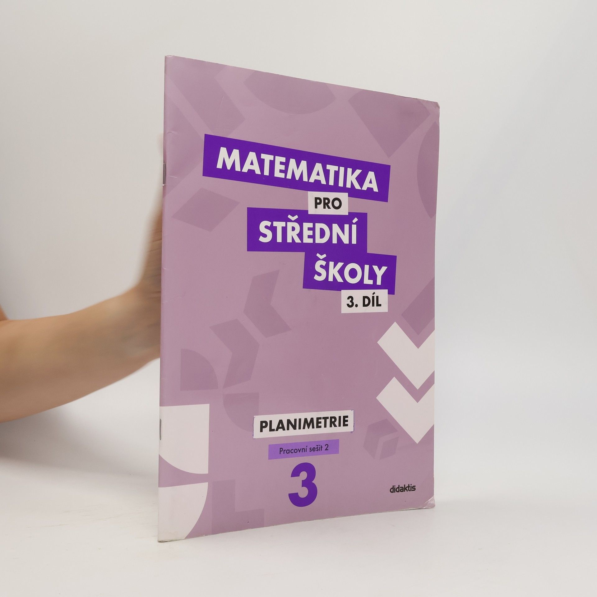 Autorenkollektiv Matematika pro střední školy 3. díl - Planimetrie. Pracovní sešit 2