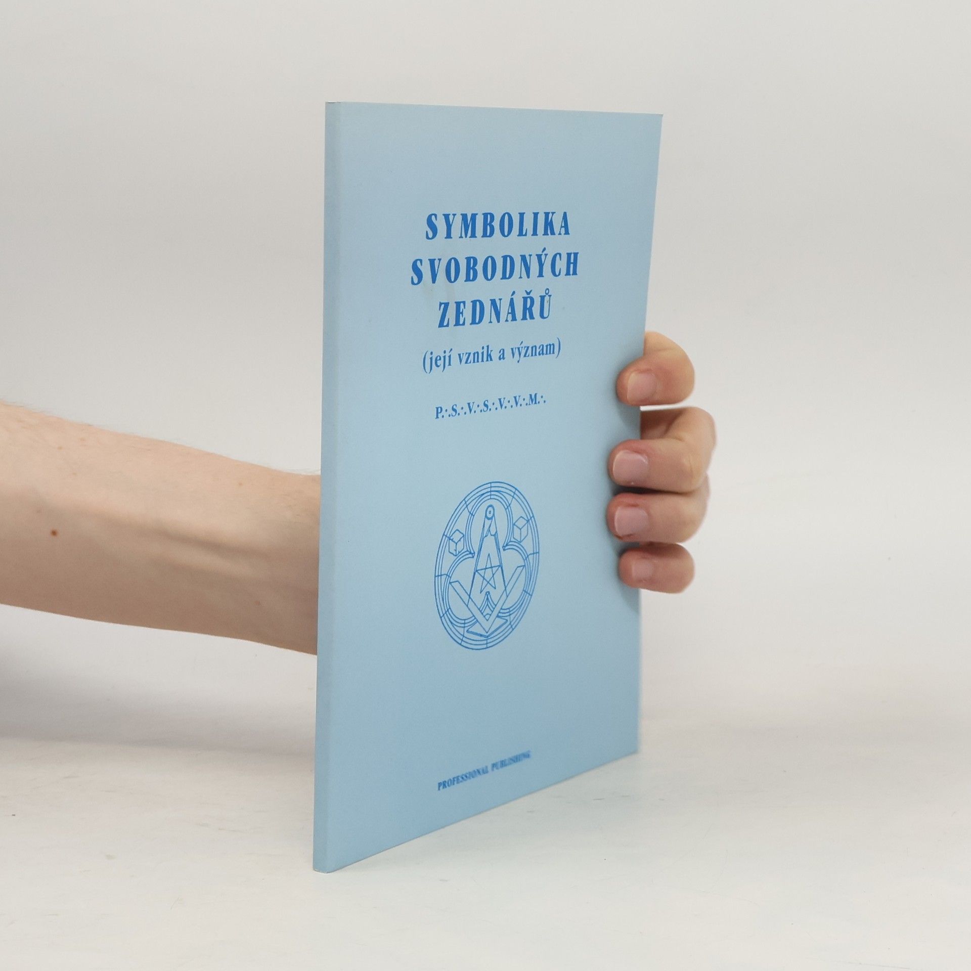 Various authors Symbolika svobodných zednářů : (její vznik a význam)
