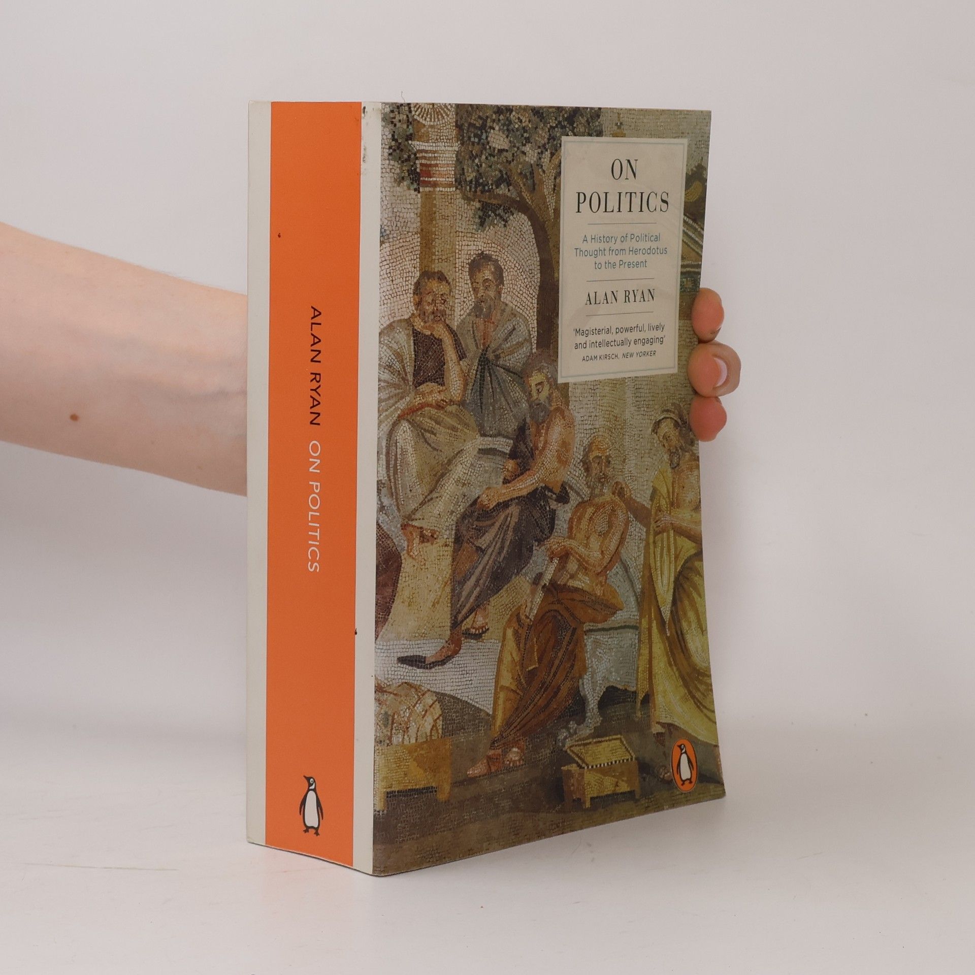 Alan Ryan On politics : a history of political thought from Herodotus to the present