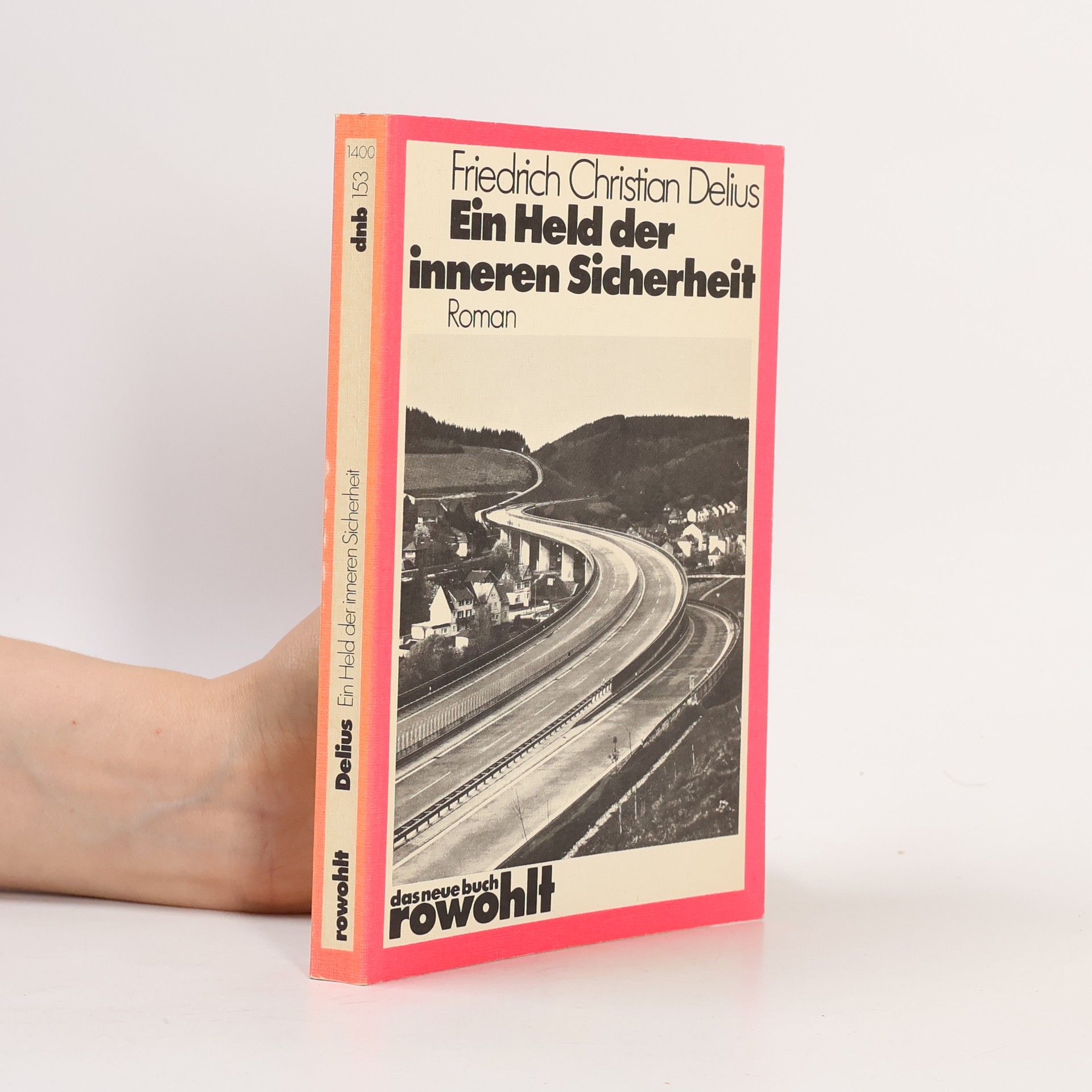Friedrich Christian Delius Ein Held der inneren Sicherheit