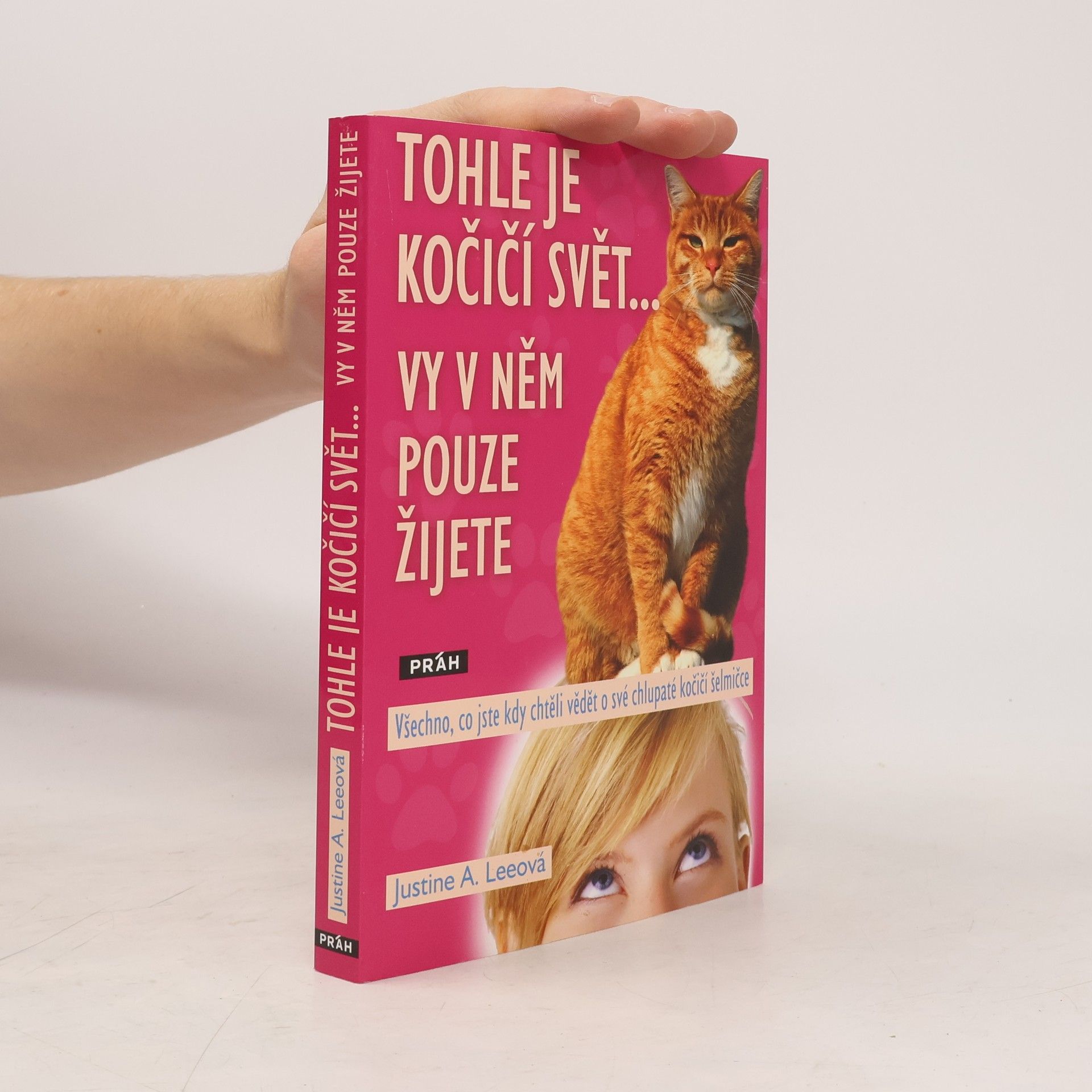Justine A. Lee Tohle je kočičí svět... vy v něm pouze žijete