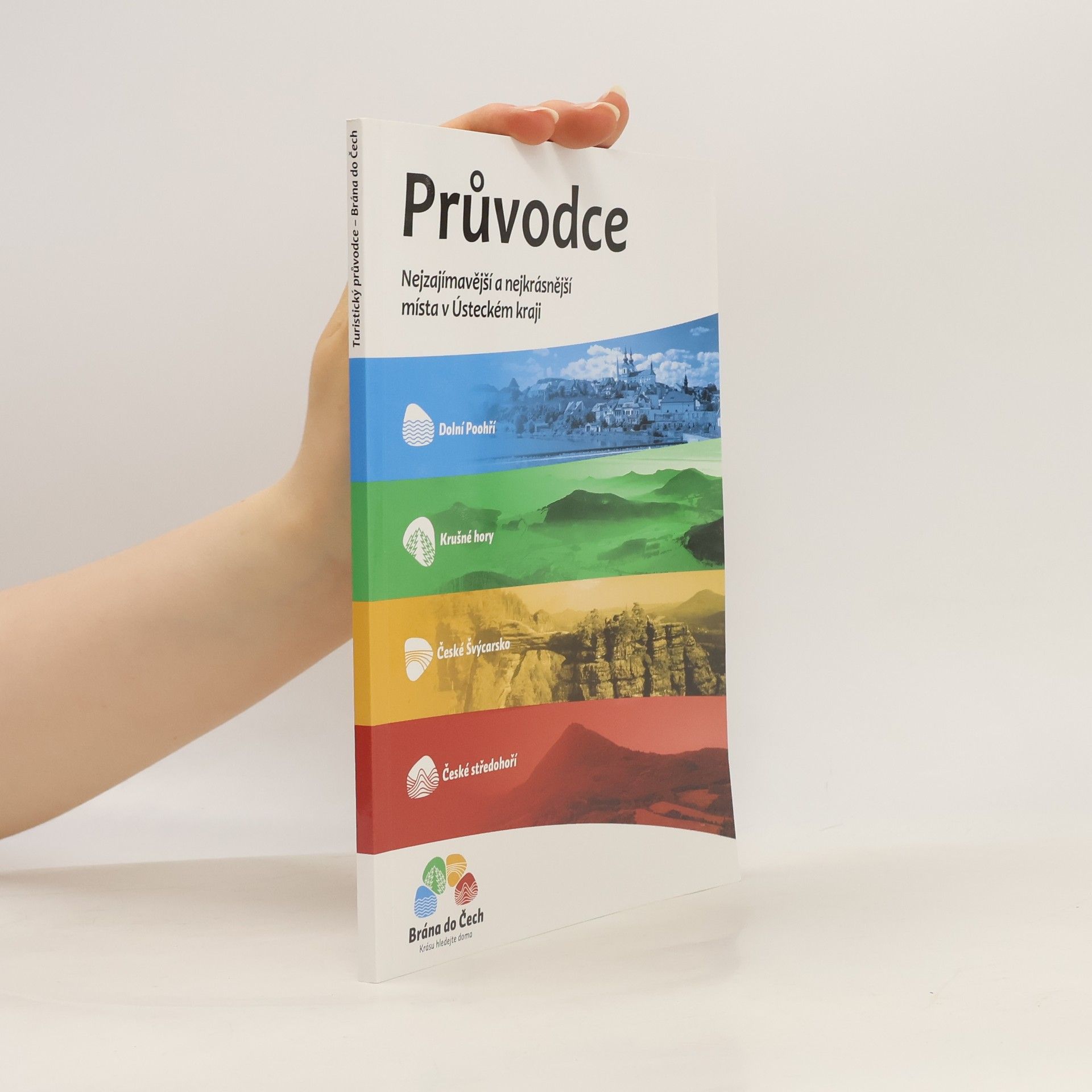 Autores varios Průvodce. Nejzajímavější a nejkrásnější místa v Ústeckém kraji