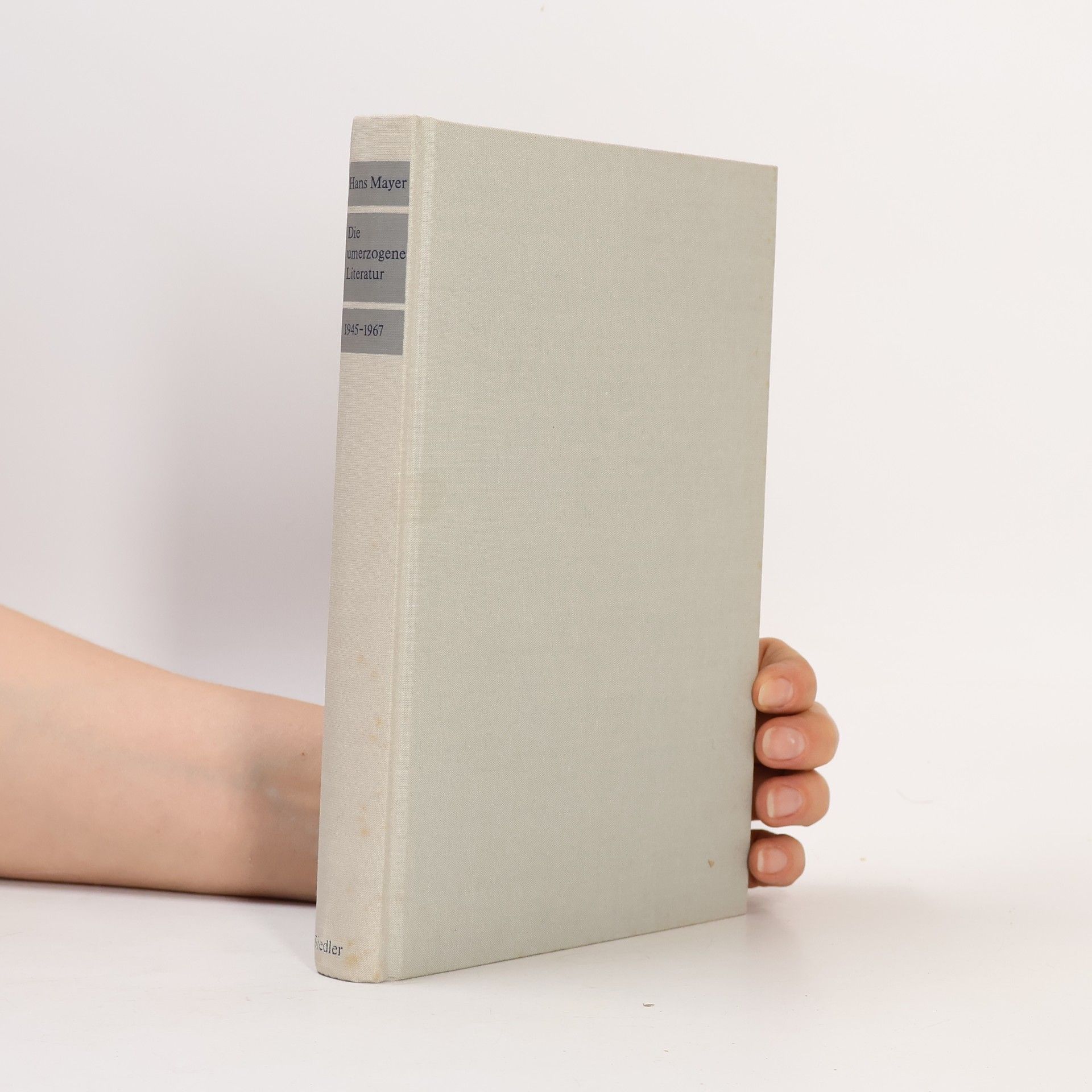 Hans Mayer Die umerzogene Literatur. Deutsche Schriftsteller und Bücher 1945-1967
