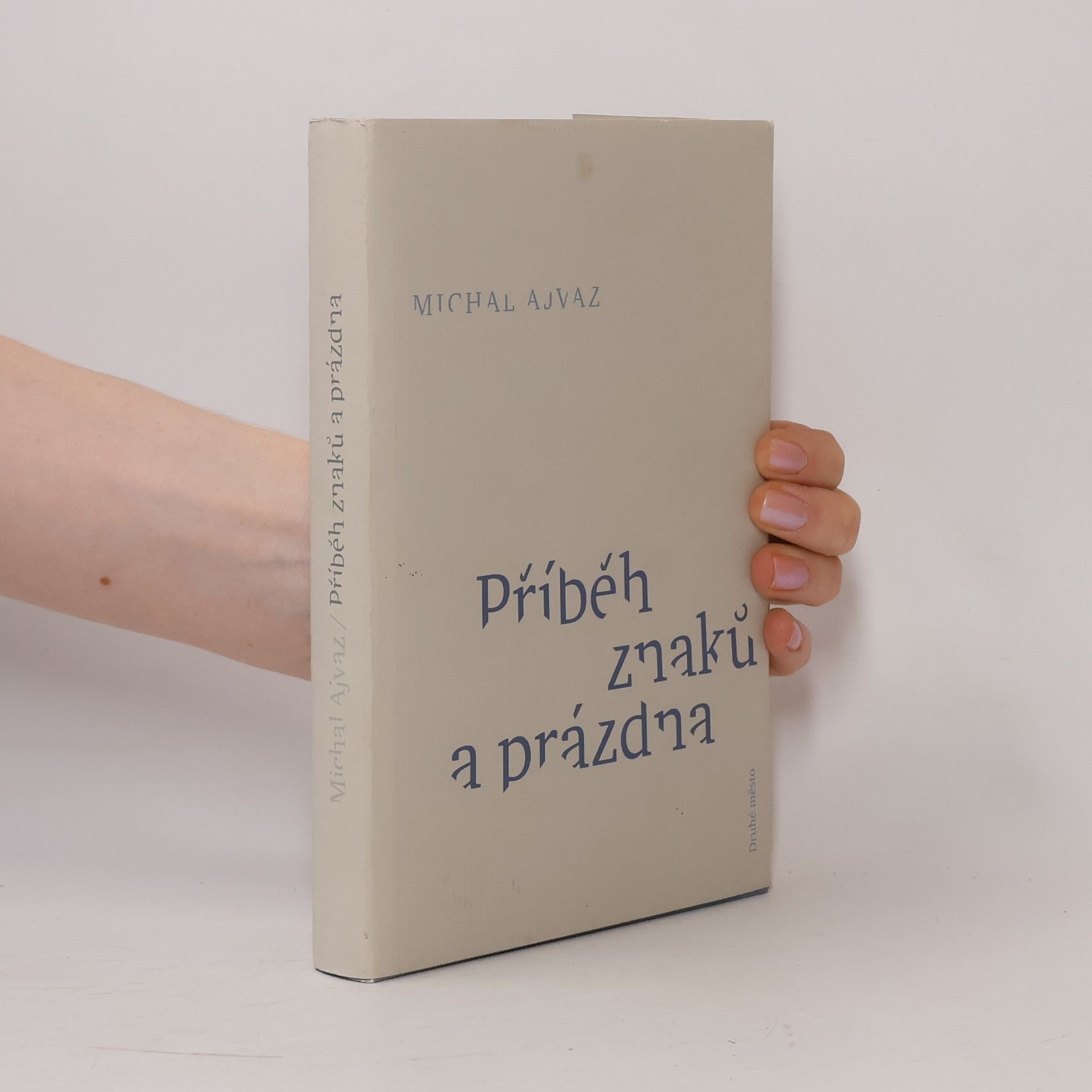 Michal Ajvaz Příběh znaků a prázdna