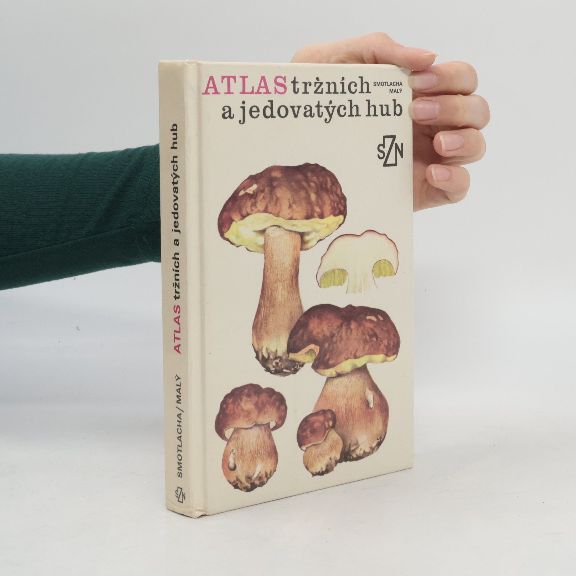 Miroslav Smotlacha Atlas tržních a jedovatých hub