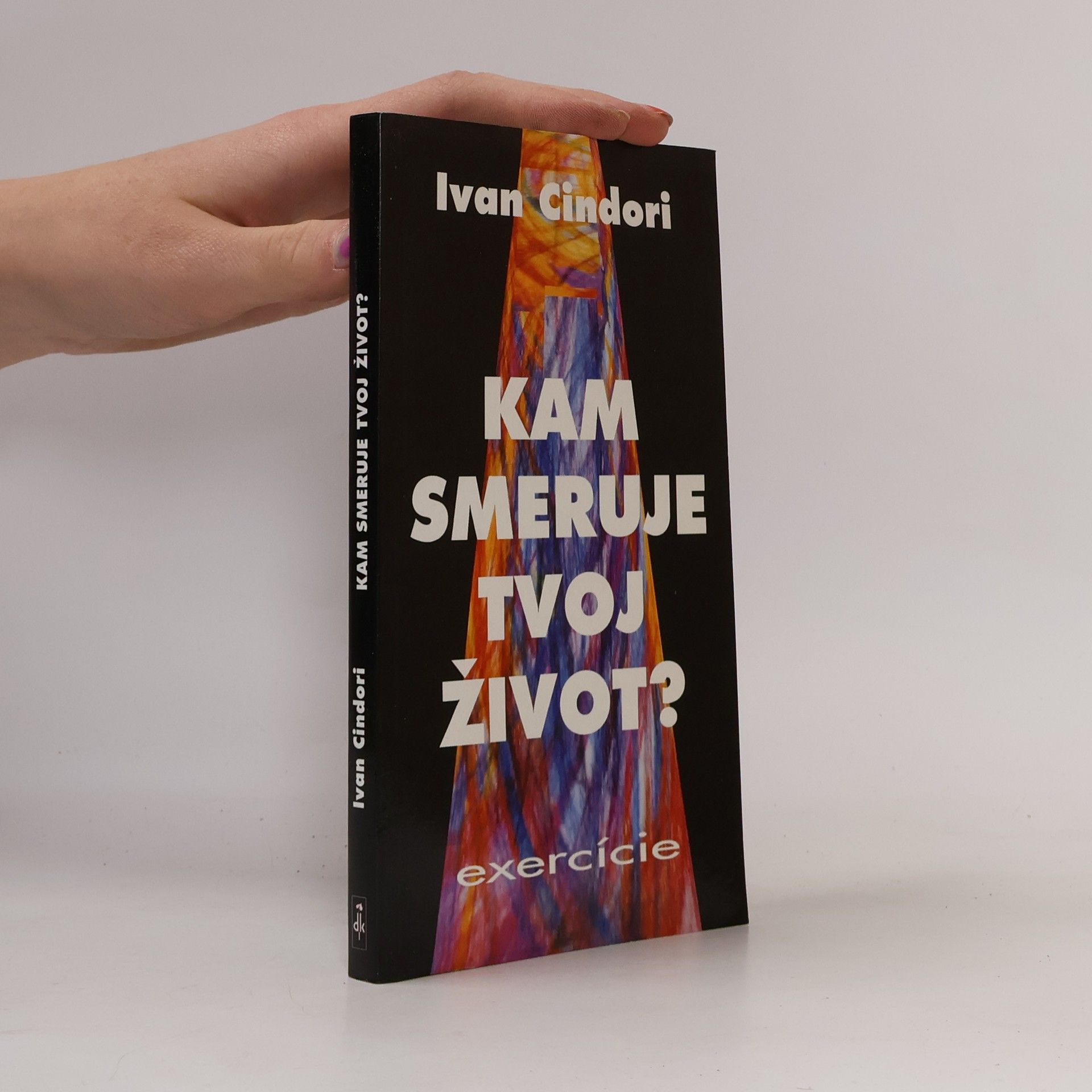Ivan Cindori Kam smeruje tvoj život?