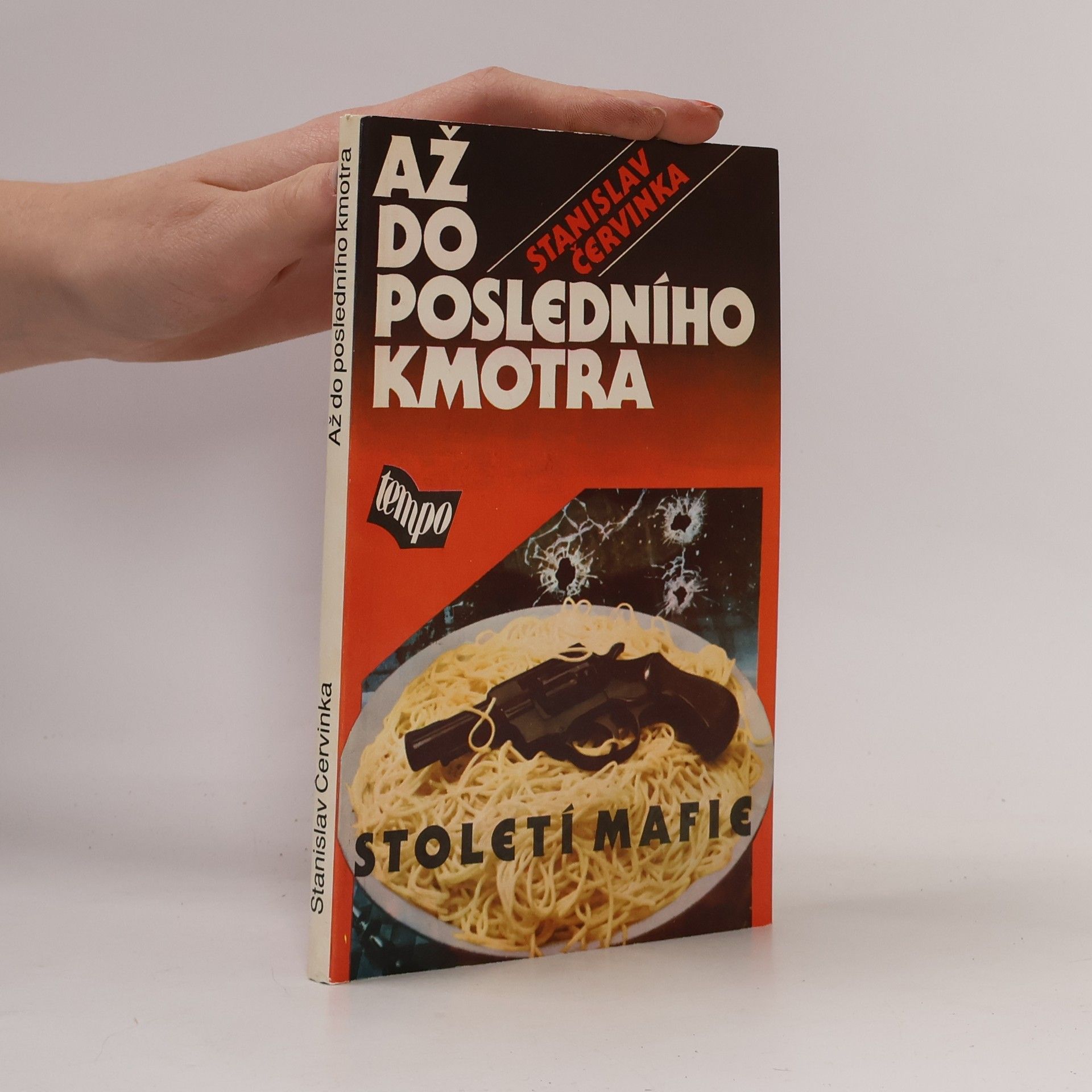 Stanislav Červinka Až do posledního kmotra. Století mafie