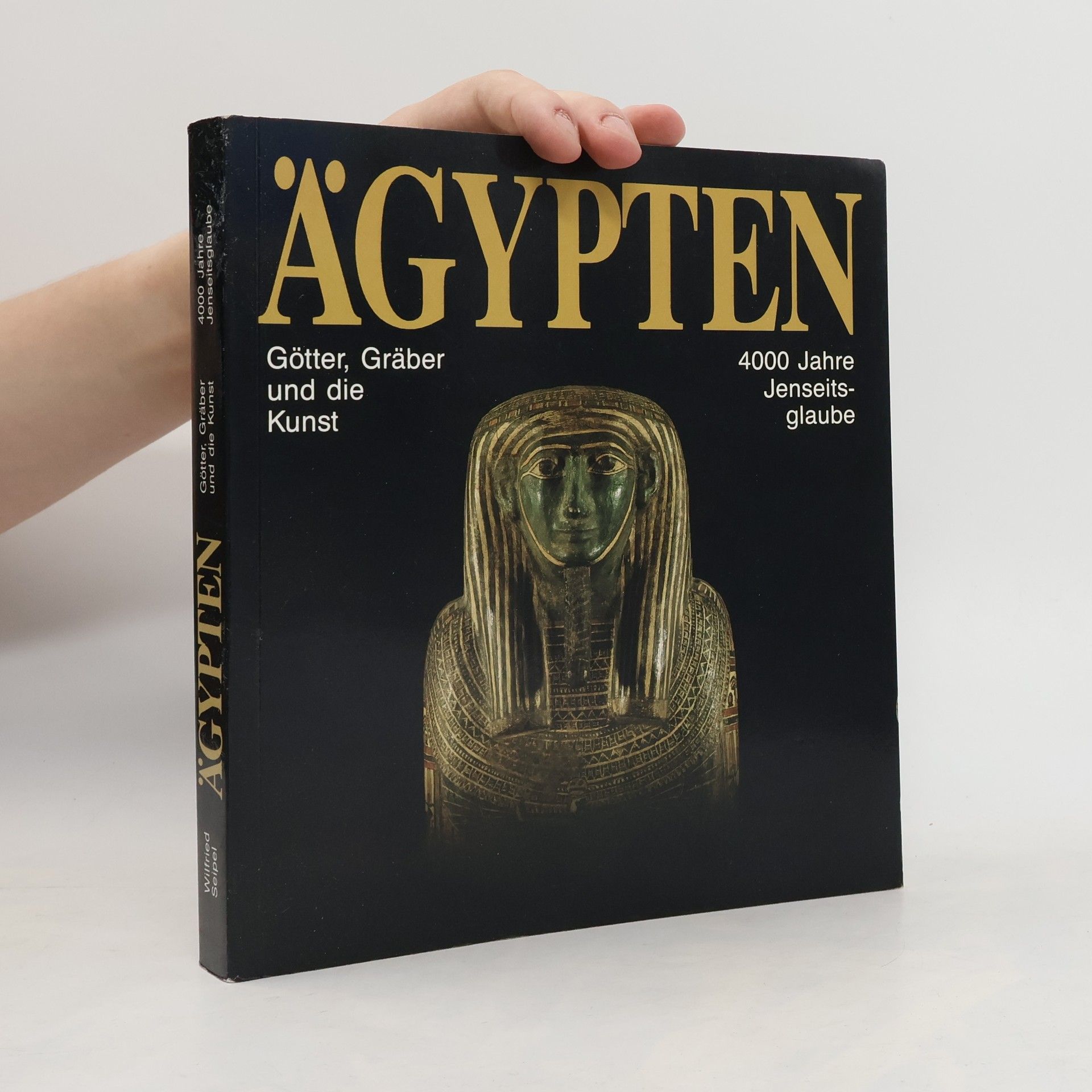 Wilfried Seipel Ägypten. Götter, Gräber und die Kunst