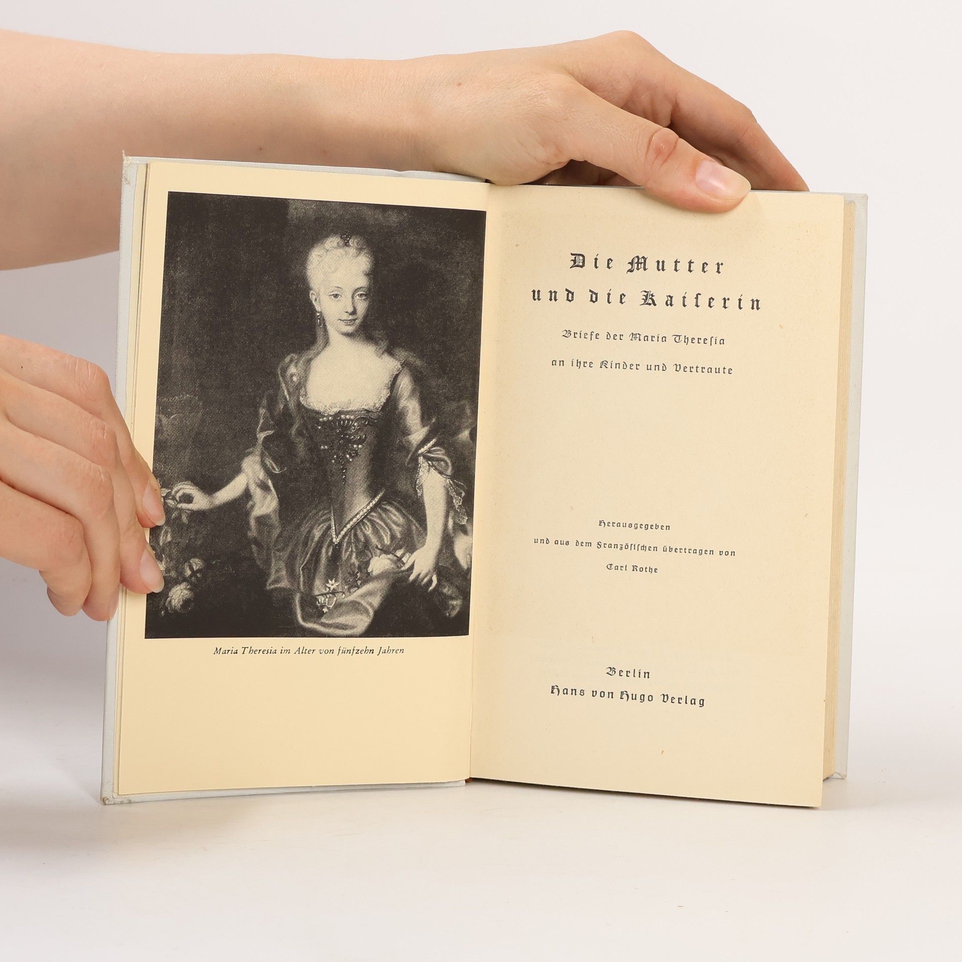 Maria Theresa of Austria Die Mutter und die Kaiserin