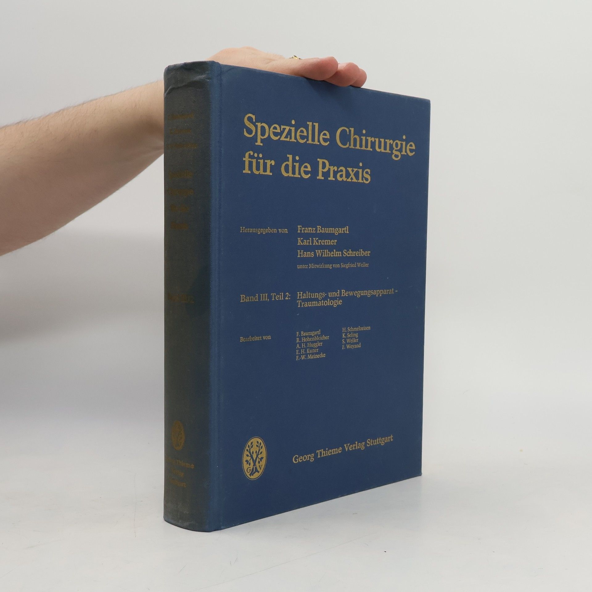 Siegfried Weller Spezielle Chirurgie für die Praxis. 3 : Teil 2. Haltungs- und Bewegungsapparat, Traumatologie : 23 Tabellen