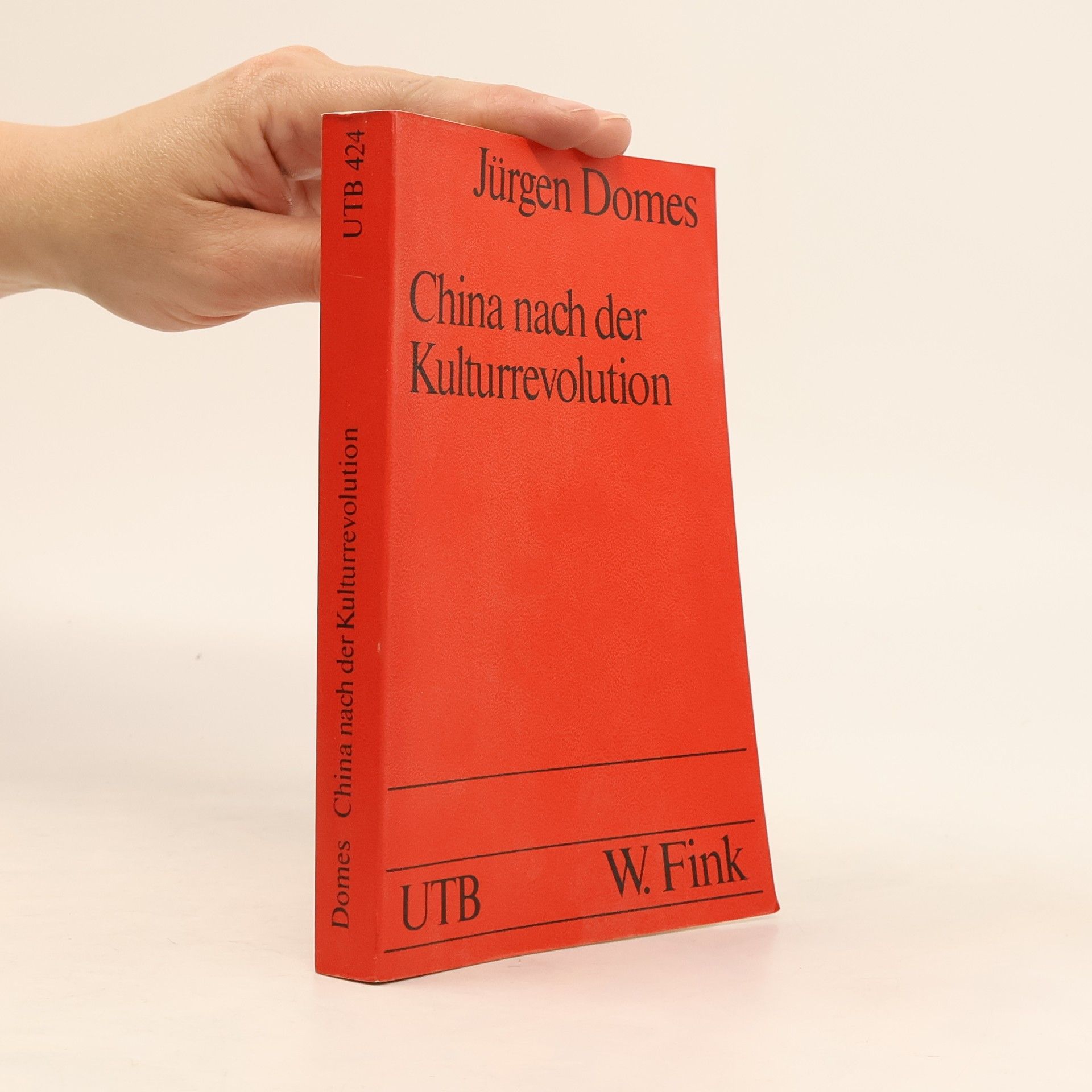 Jürgen Domes UTB - 424: China nach der Kulturrevolution