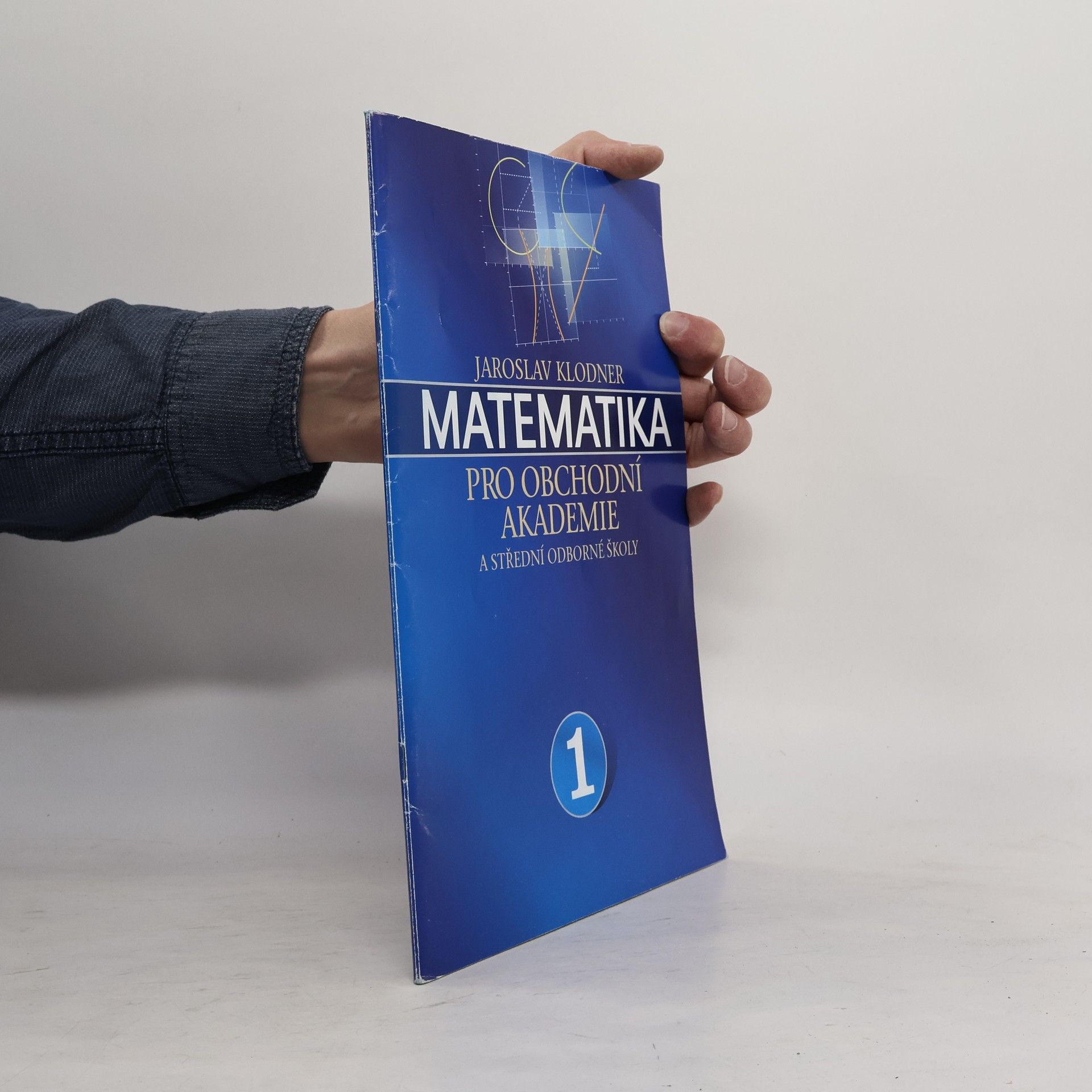 Jaroslav Klodner Matematika pro obchodní akademie a střední odborné školy 1