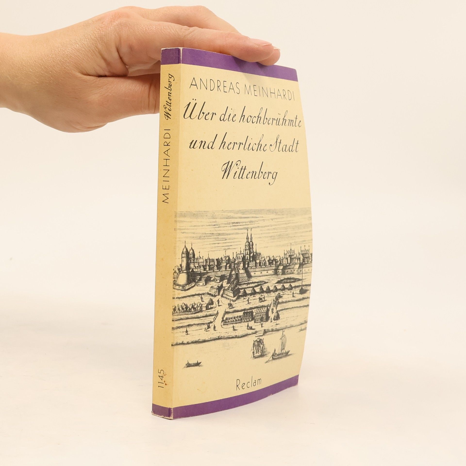 Andreas Meinhardi  Über die hochberühmte und herrliche Stadt Wittenberg