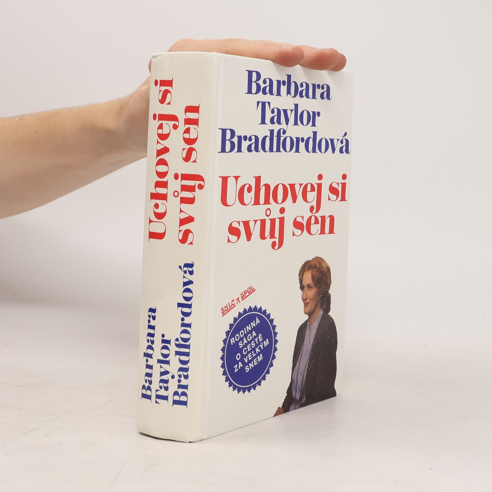 Barbara Taylor Bradford Uchovej si svůj sen