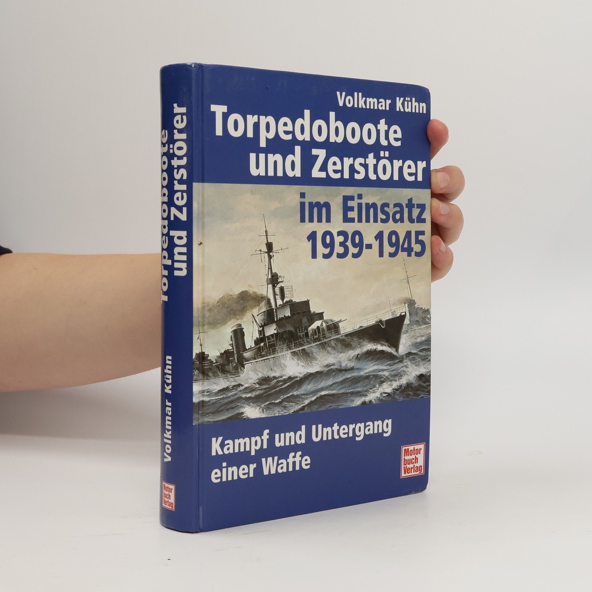 Franz Kurowski Torpedoboote und Zerstörer im Einsatz