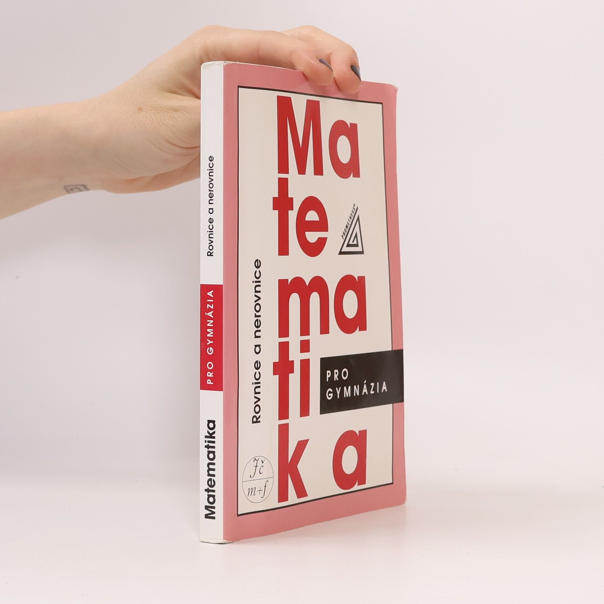 Leo Boček Matematika pro gymnázia. Rovnice a nerovnice