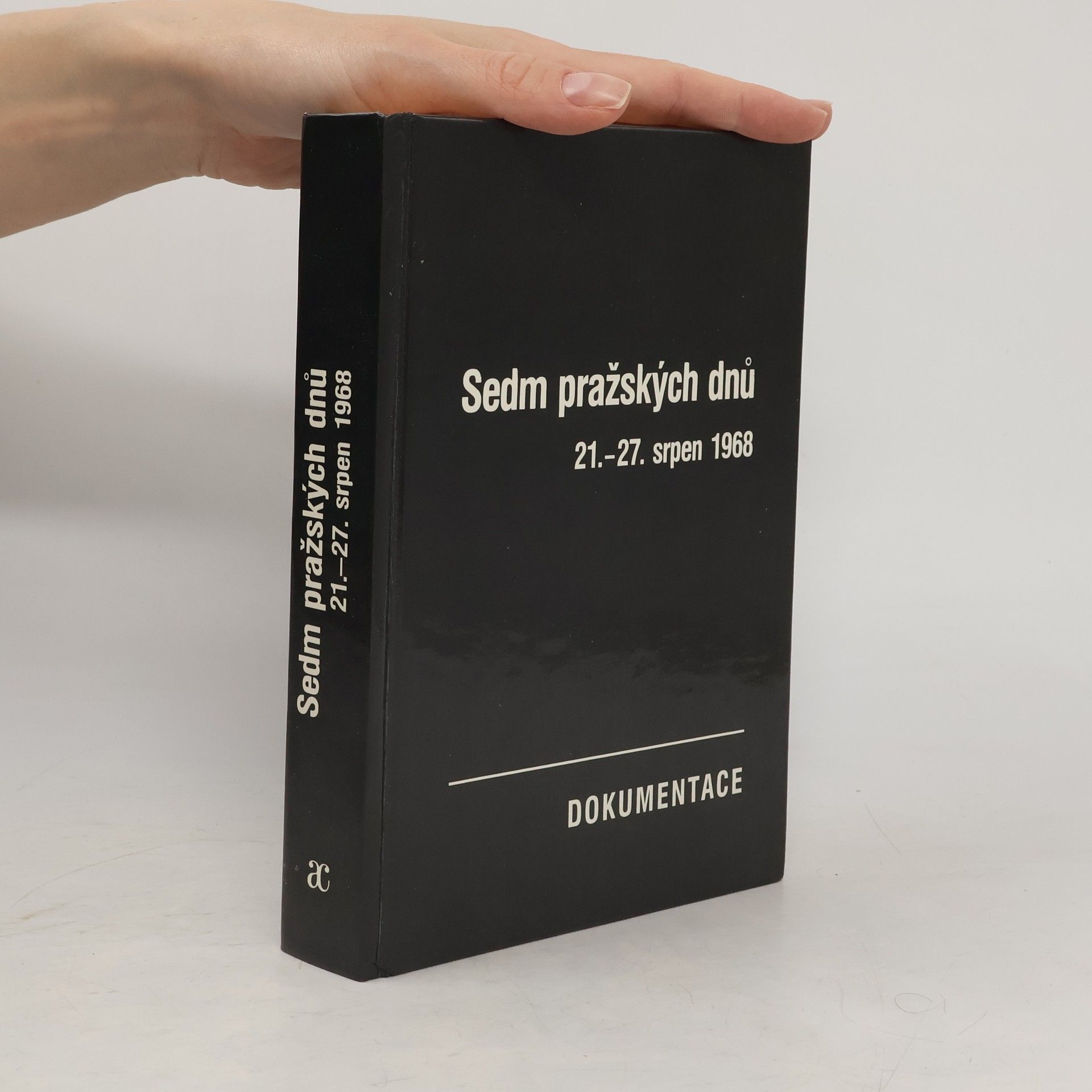 Josef Macek Sedm pražských dnů. 21.-27. srpen 1968