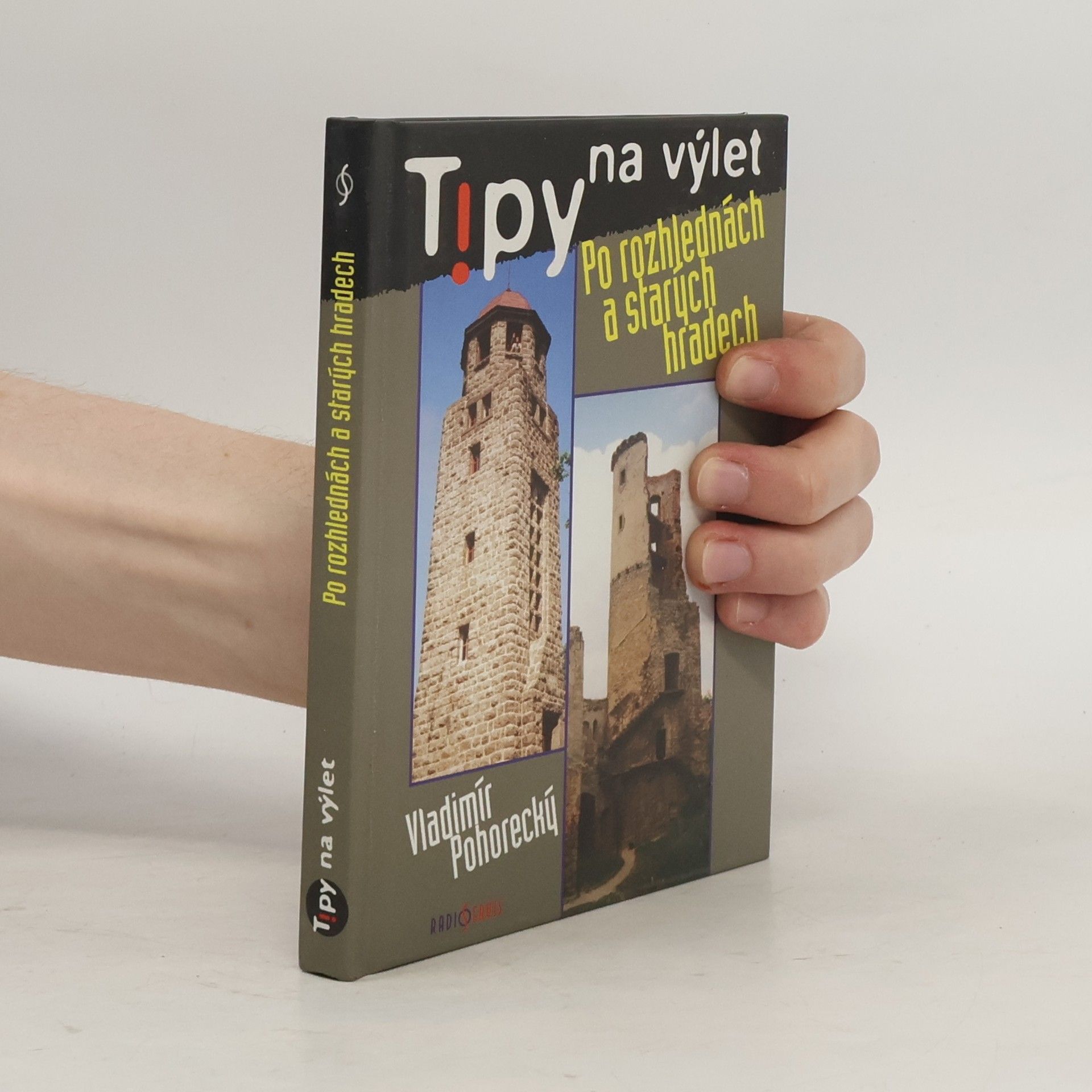 Vladimír Pohorecký Tipy na výlet, Po rozhlednách a starých hradech