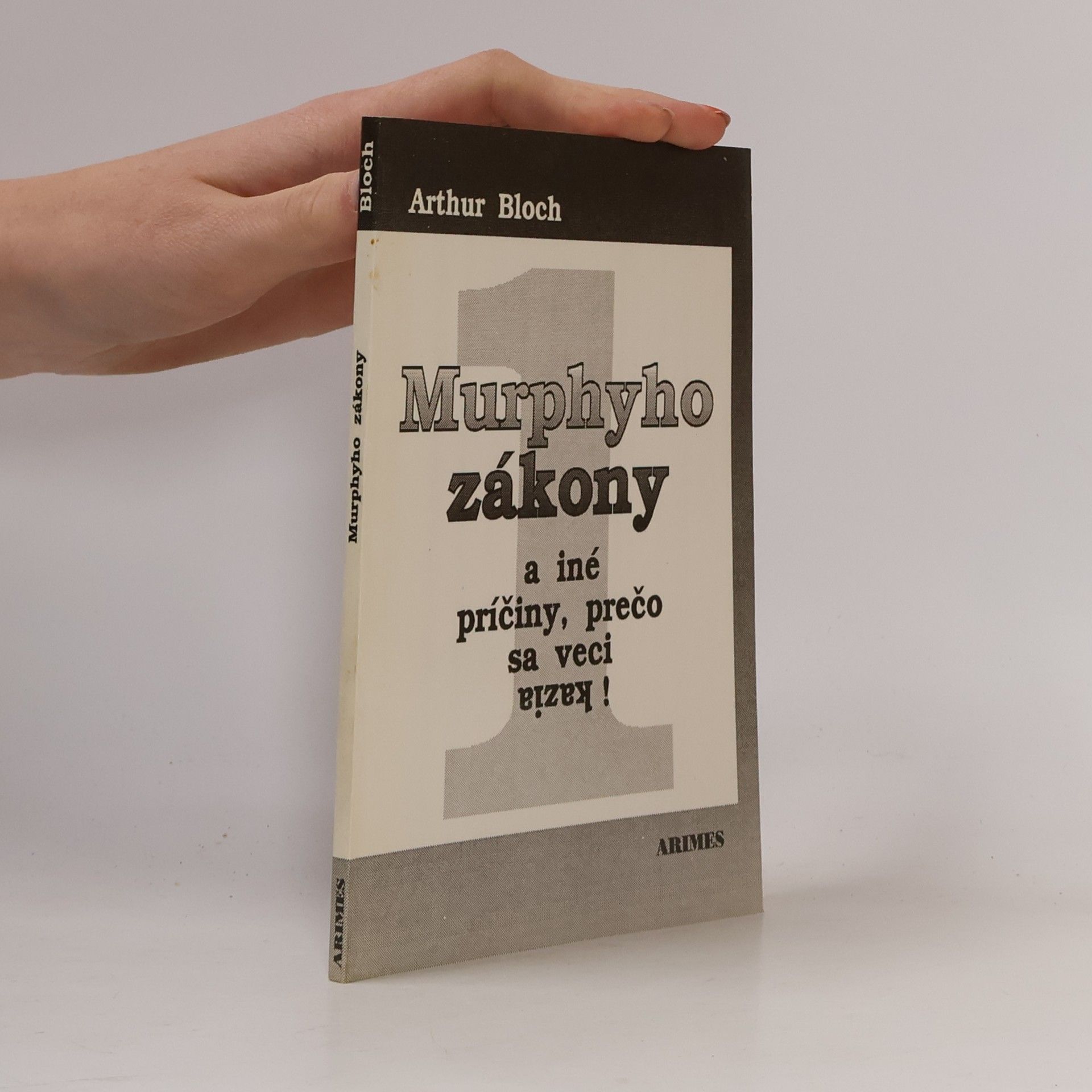 Arthur Bloch Murphyho zákony a iné príčiny, prečo sa veci kazia