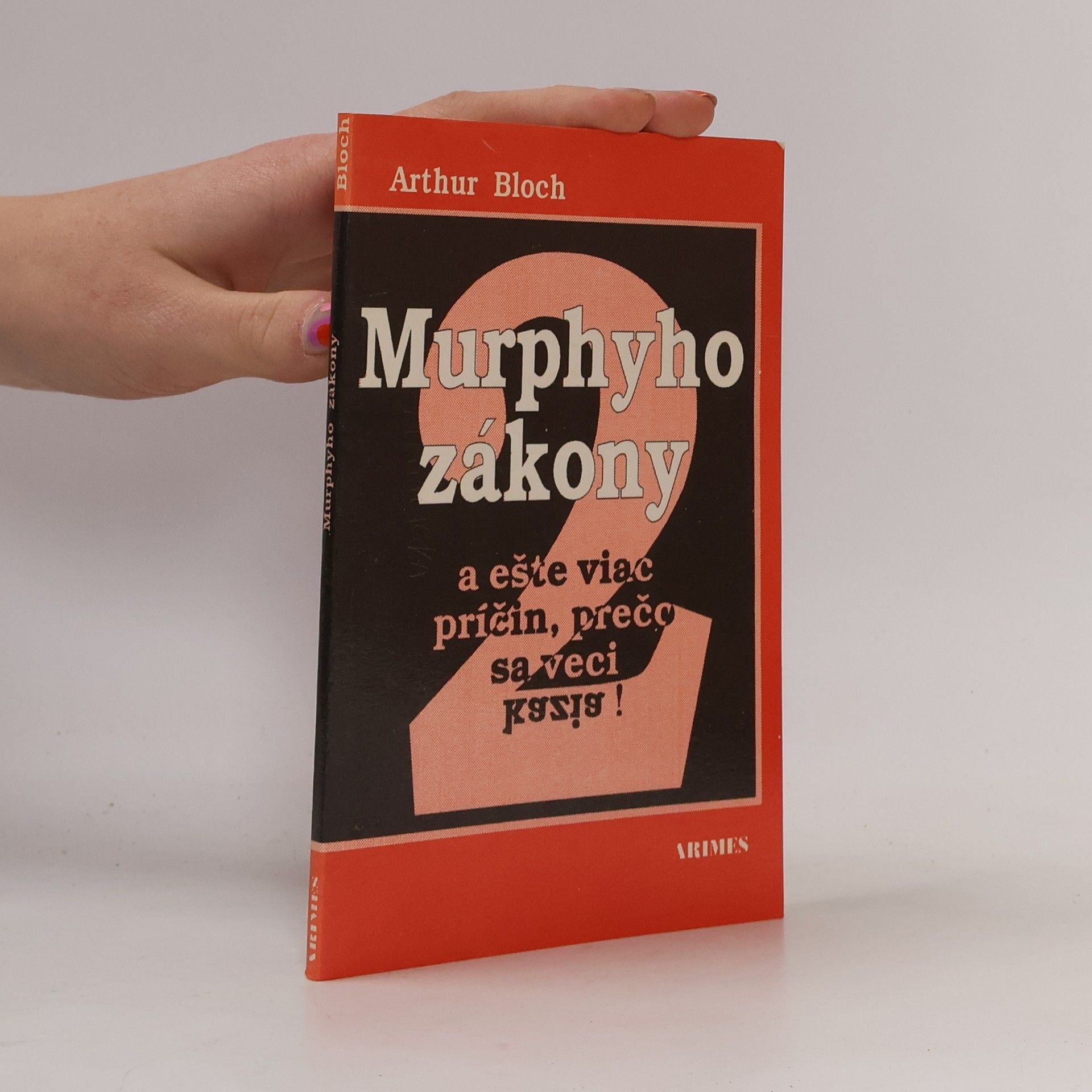 Arthur Bloch Murphyho zákony a ešte viac príčin, prečo sa veci kazia