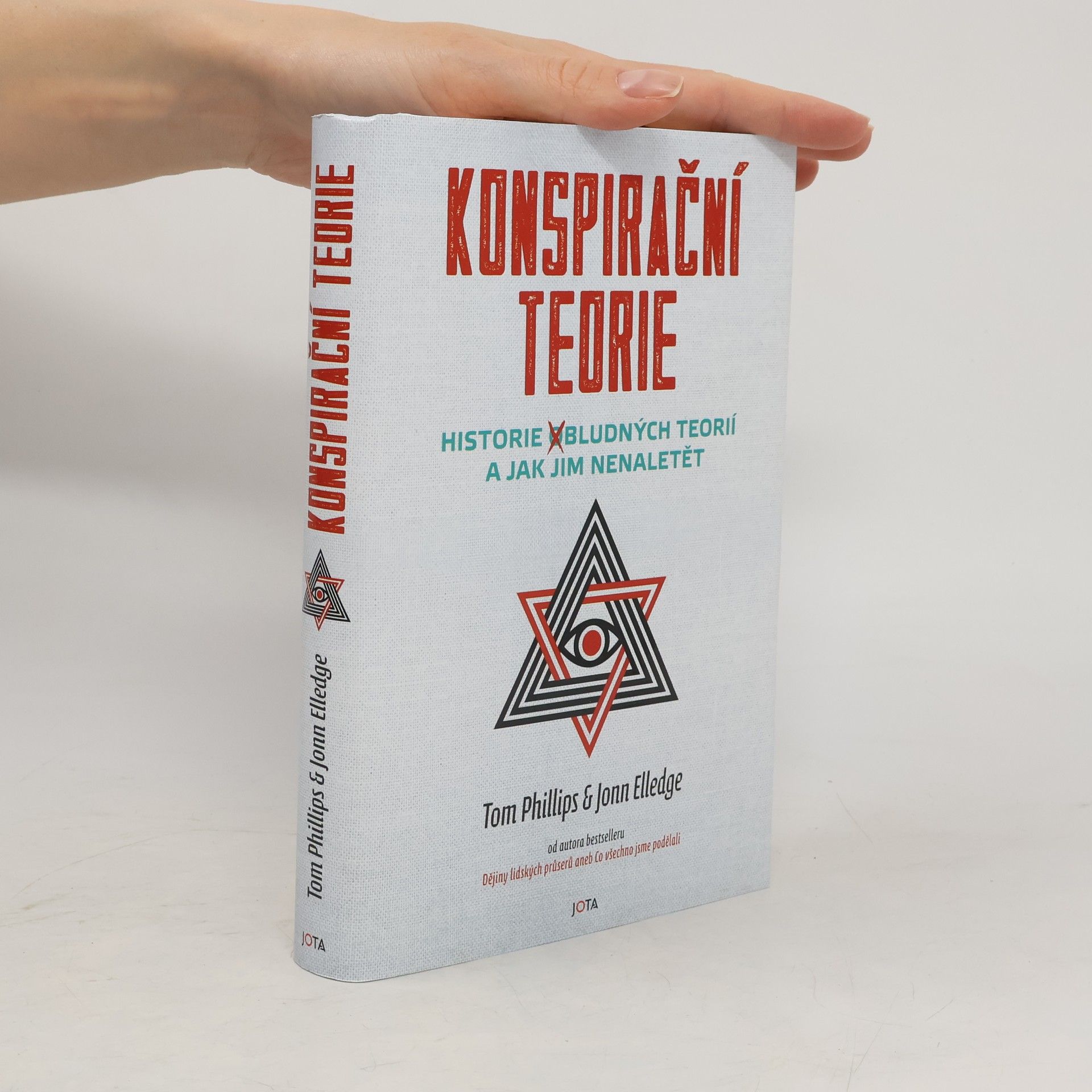 Tom Phillips Konspirační teorie: Historie obludných teorií a jak jim nenaletět