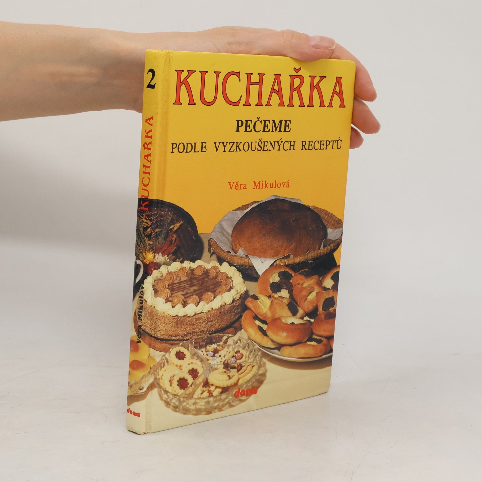 Věra Mikulová Kuchařka 2. Pečeme podle vyzkoušených receptů