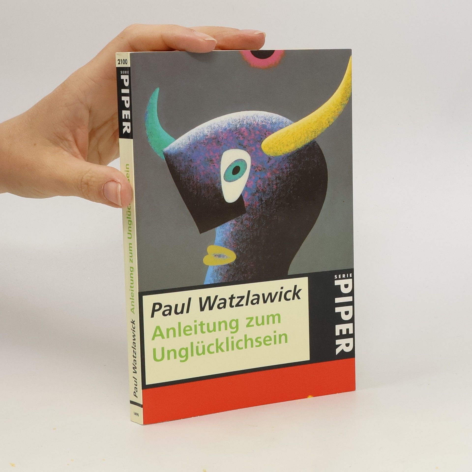 Paul Watzlawick Anleitung zum Unglücklichsein.